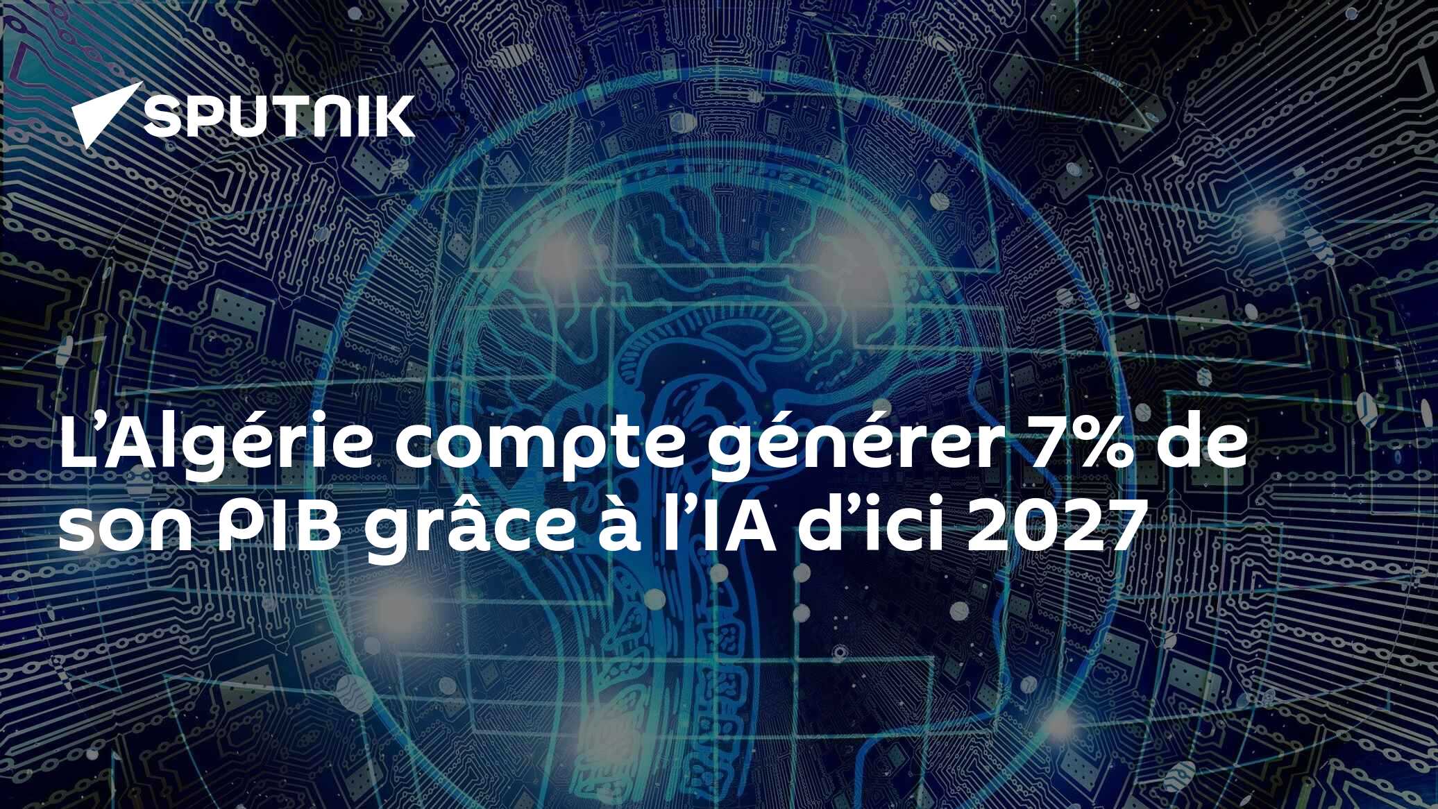 L’Algérie compte générer 7% de son PIB grâce à l’IA d’ici 2027