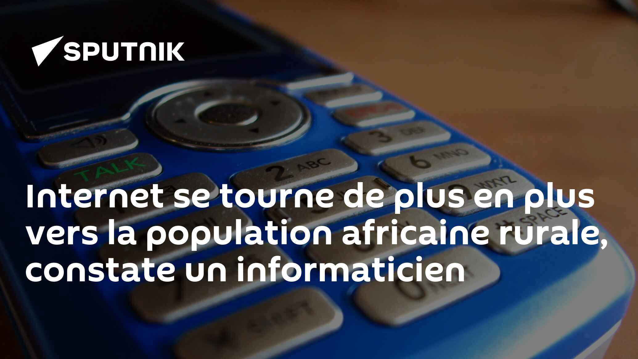Internet se tourne de plus en plus vers la population africaine rurale, constate un informaticien
