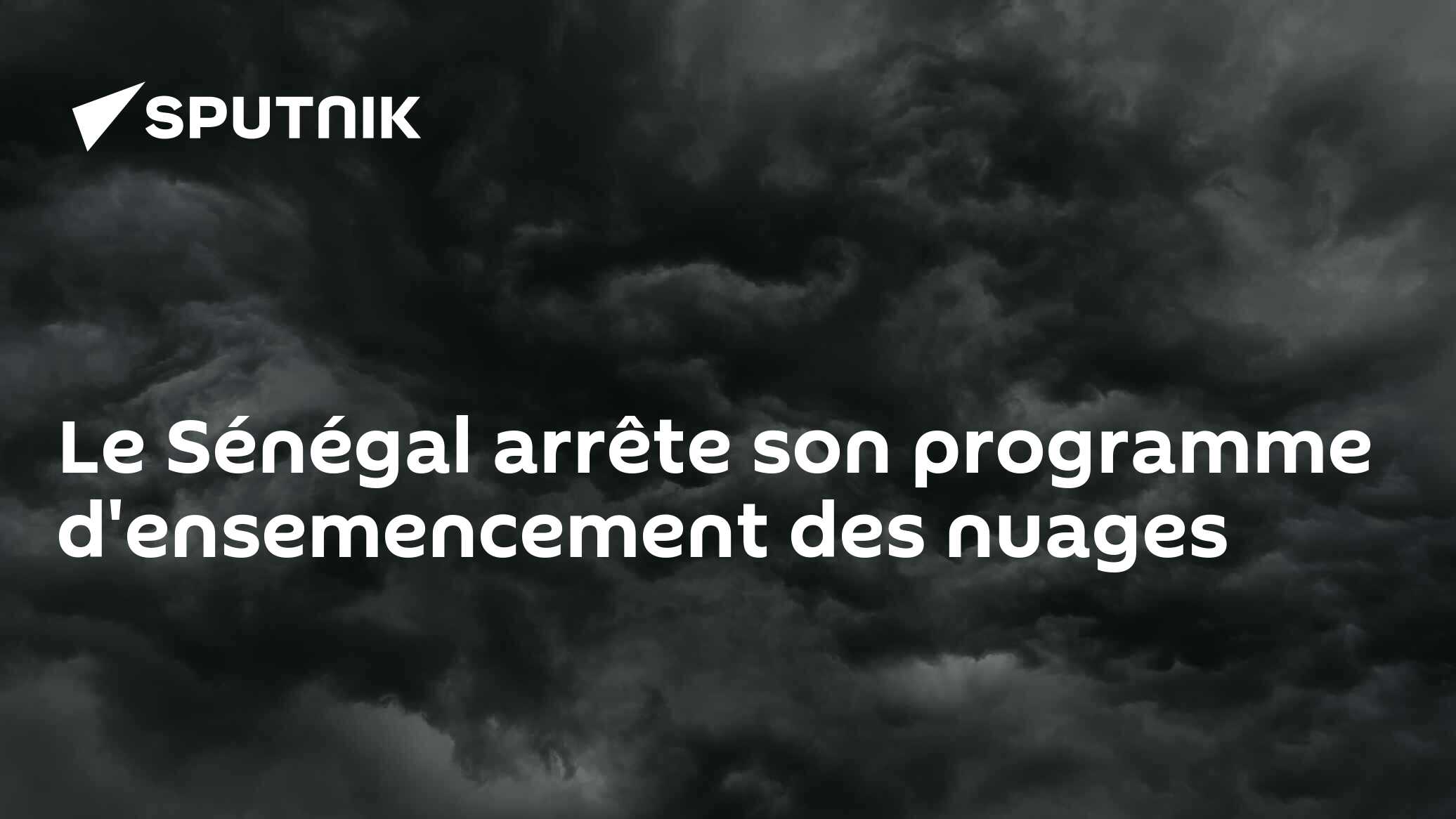Le Sénégal arrête son programme d'ensemencement des nuages