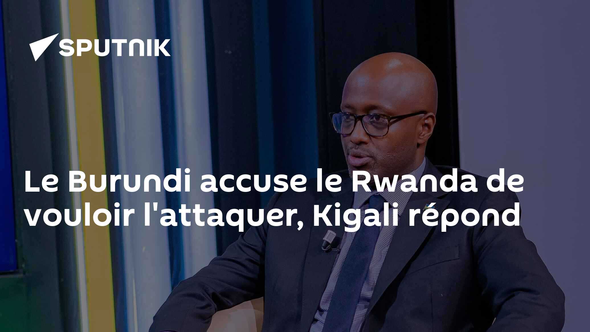 Le Burundi accuse le Rwanda de vouloir l'attaquer, Kigali répond