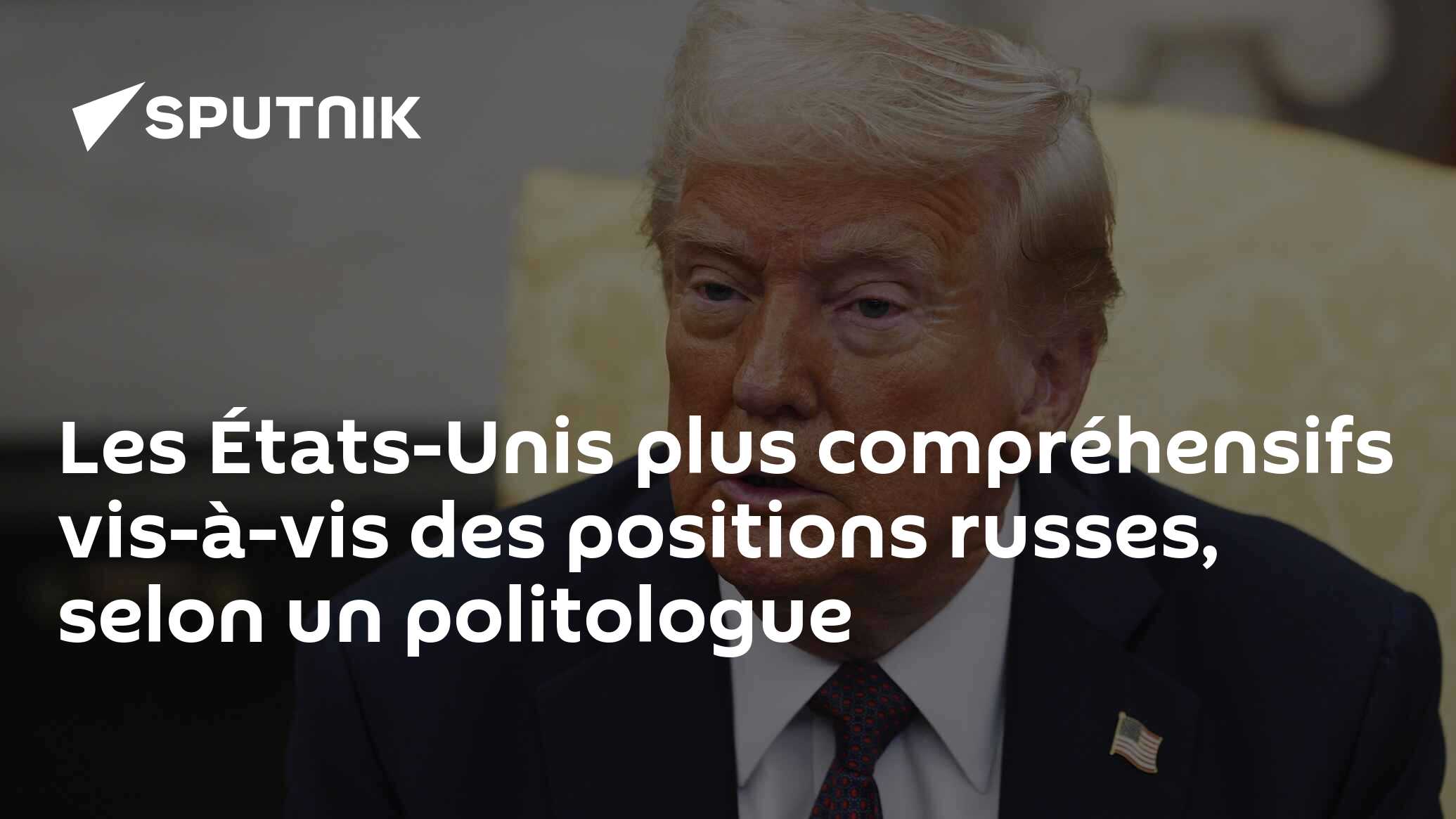 Les États-Unis plus compréhensifs vis-à-vis des positions russes, selon un politologue