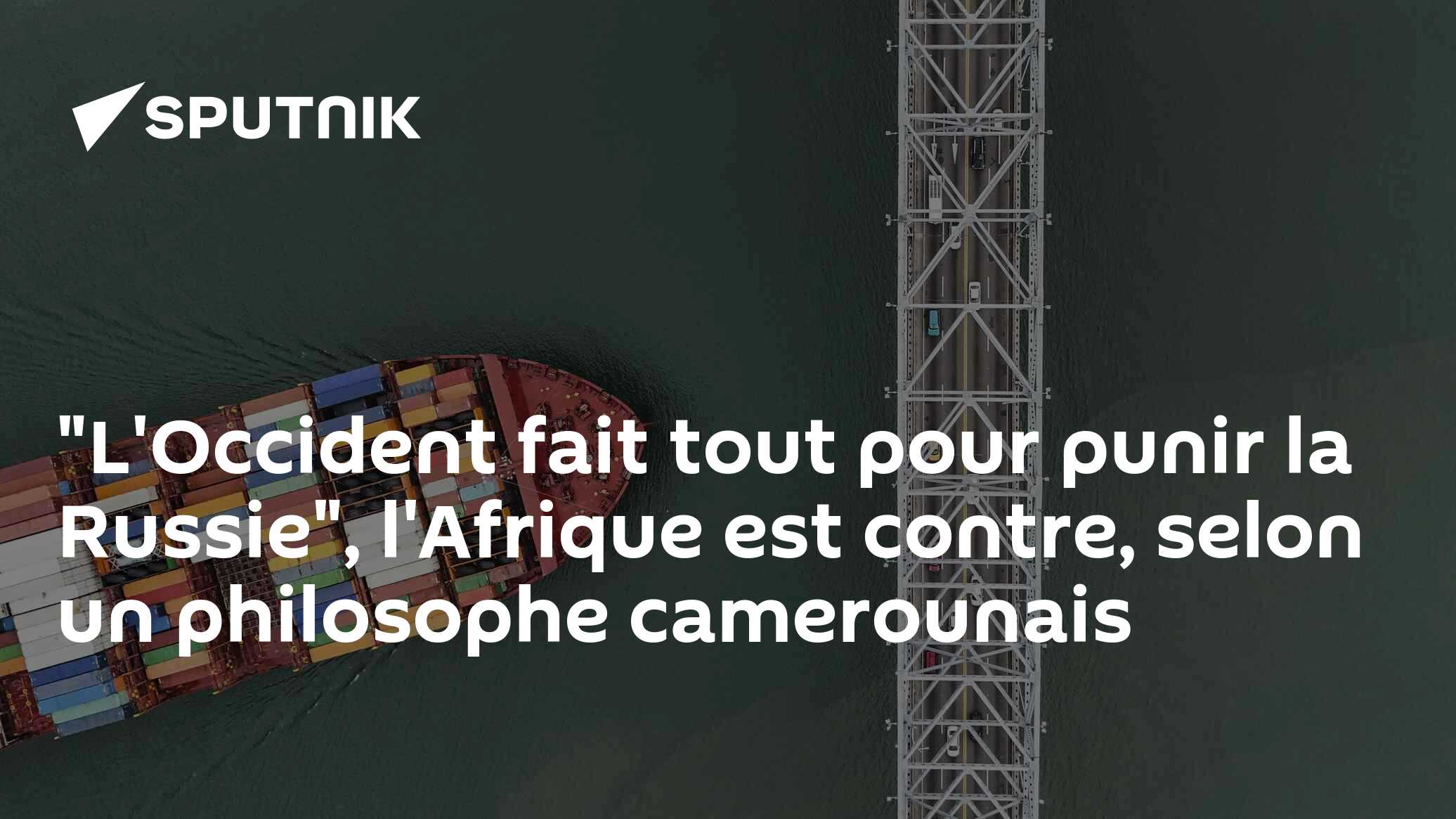 "L'Occident fait tout pour punir la Russie", l'Afrique est contre, selon un philosophe camerounais