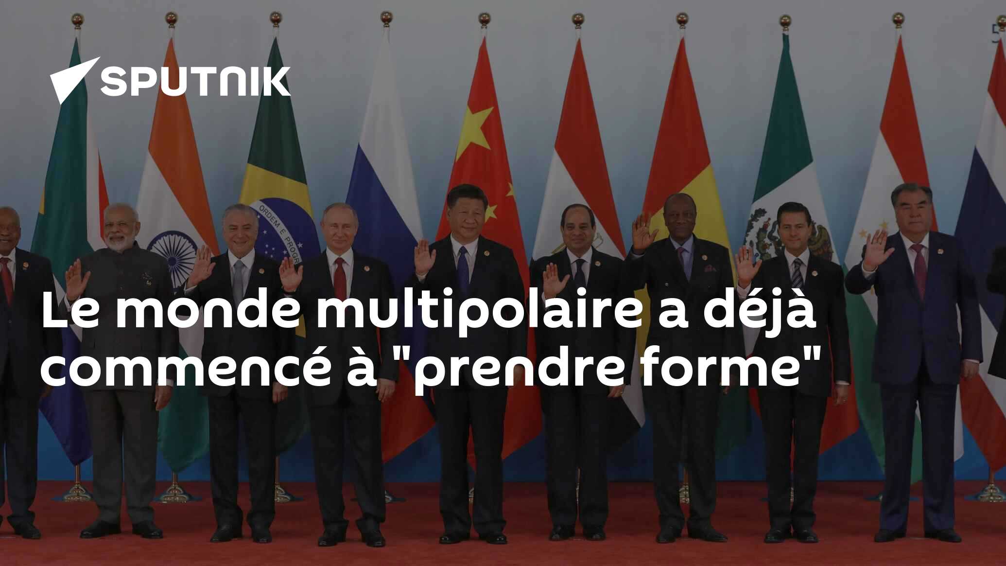 Le monde multipolaire a déjà commencé à "prendre forme"