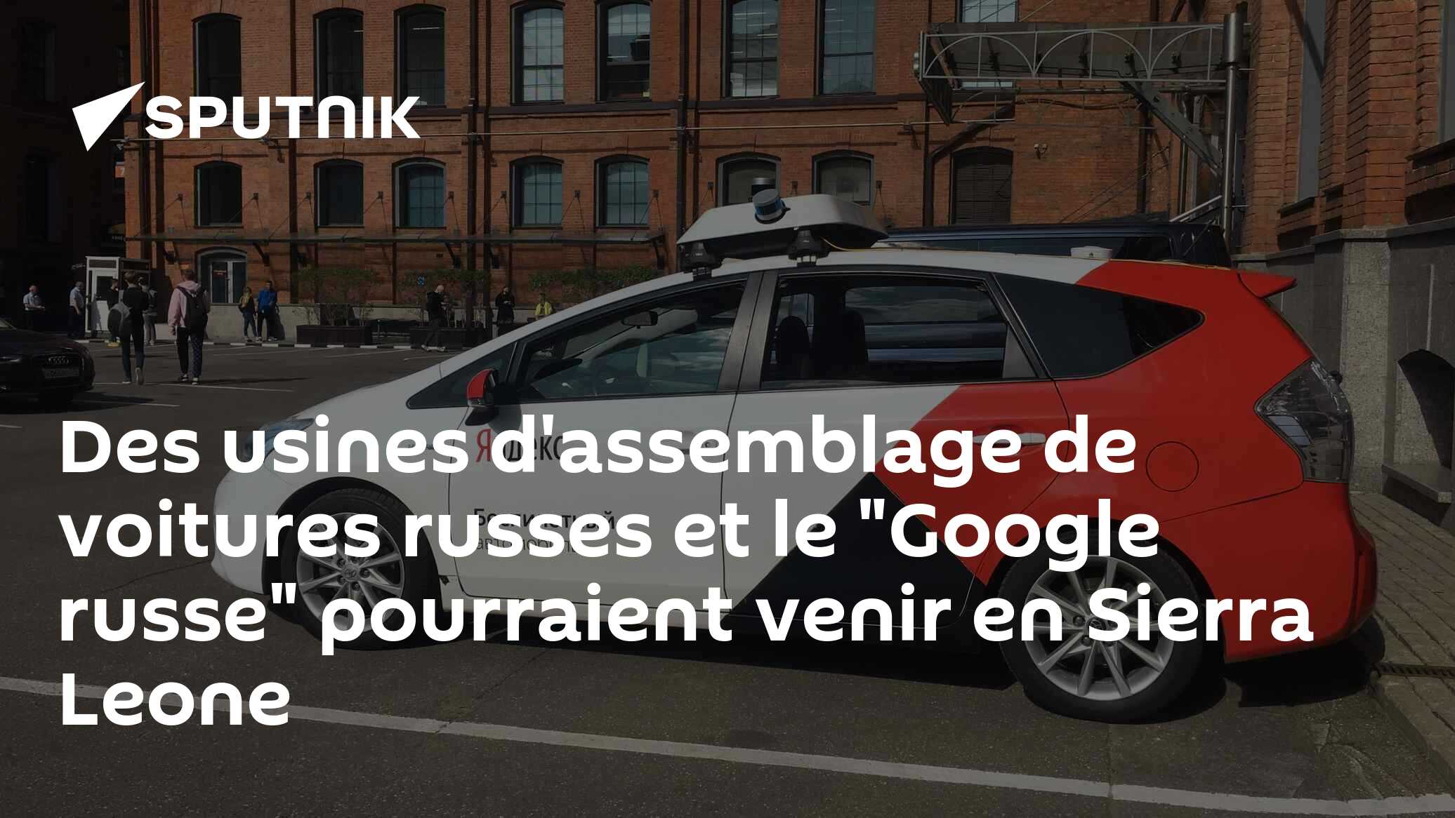 Des usines d'assemblage de voitures russes et le "Google russe" pourraient venir en Sierra Leone