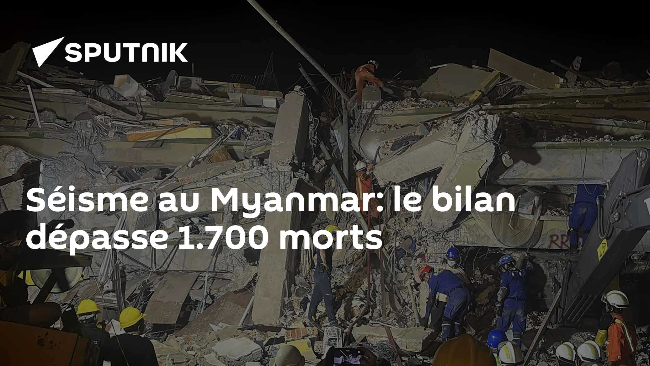 Séisme au Myanmar: le bilan dépasse 1.700 morts