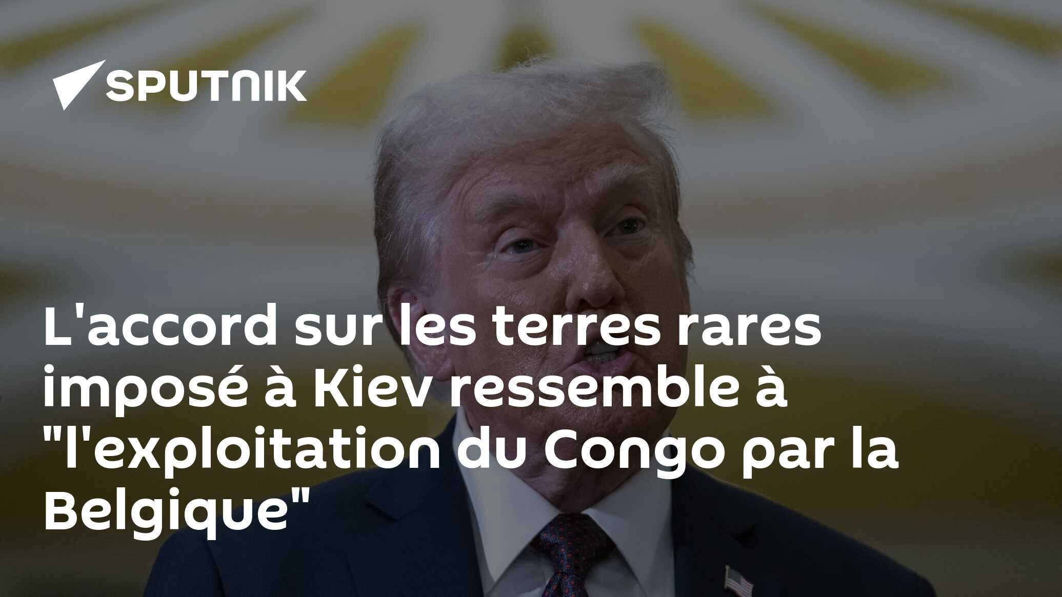 L'accord sur les terres rares imposé à Kiev ressemble à "l'exploitation du Congo par la Belgique"