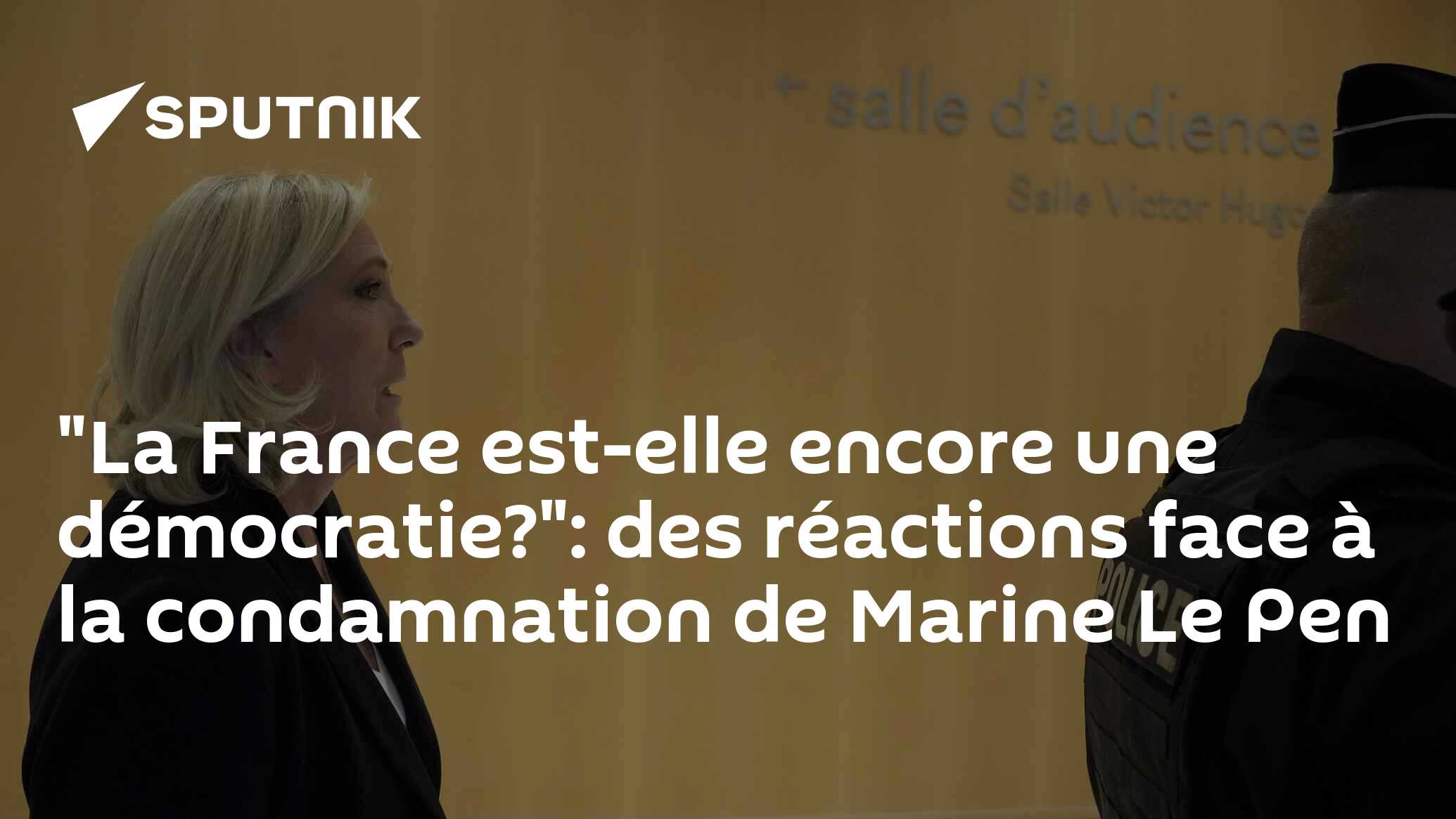 "La France est-elle encore une démocratie?": des réactions face à la condamnation de Marine Le Pen