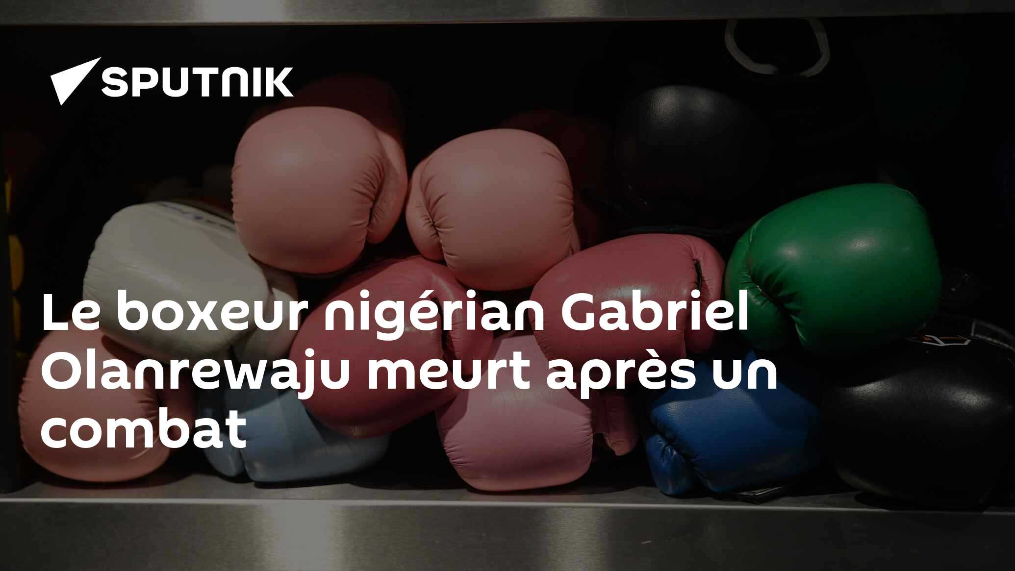 Le boxeur nigérian Gabriel Olanrewaju meurt après un combat
