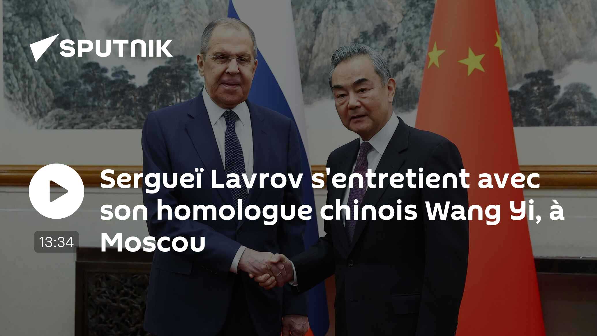 Sergueï Lavrov s'entretient avec son homologue chinois Wang Yi, à Moscou