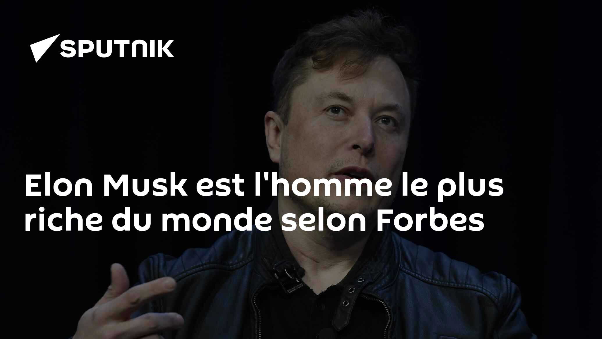 Elon Musk est l'homme le plus riche du monde selon Forbes