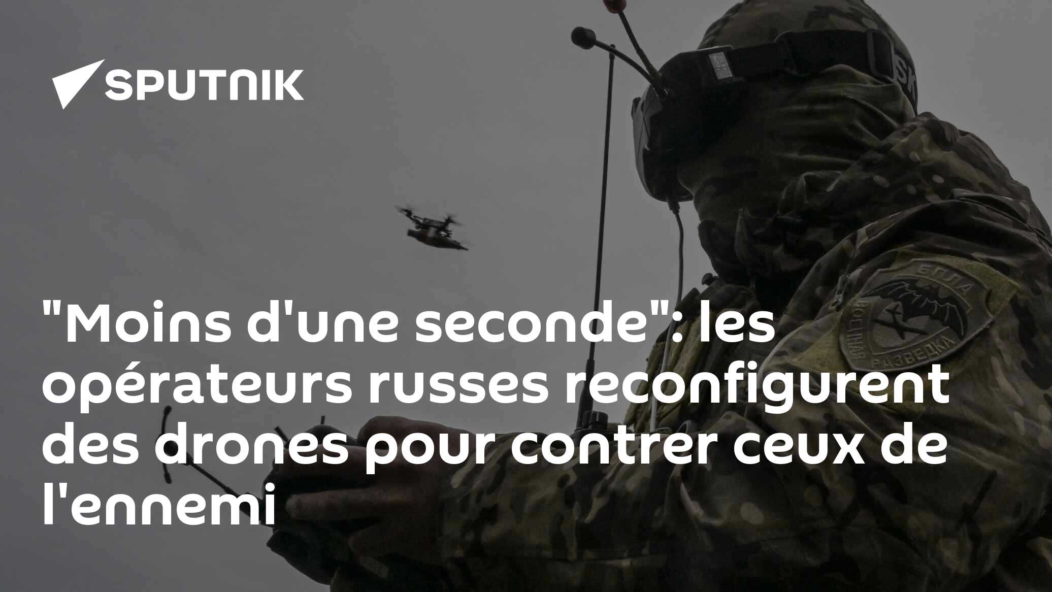 "Moins d'une seconde": les opérateurs russes reconfigurent des drones pour contrer ceux de l'ennemi