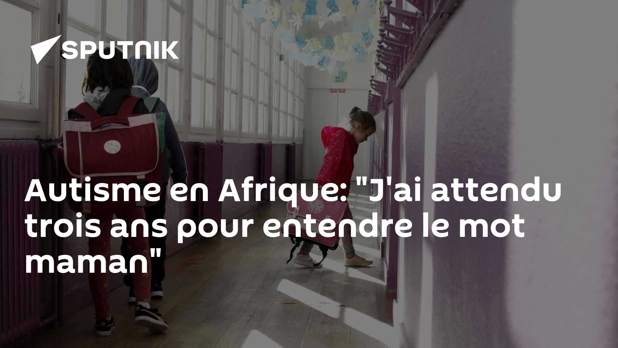 Autisme en Afrique: "J'ai attendu trois ans pour entendre le mot maman"