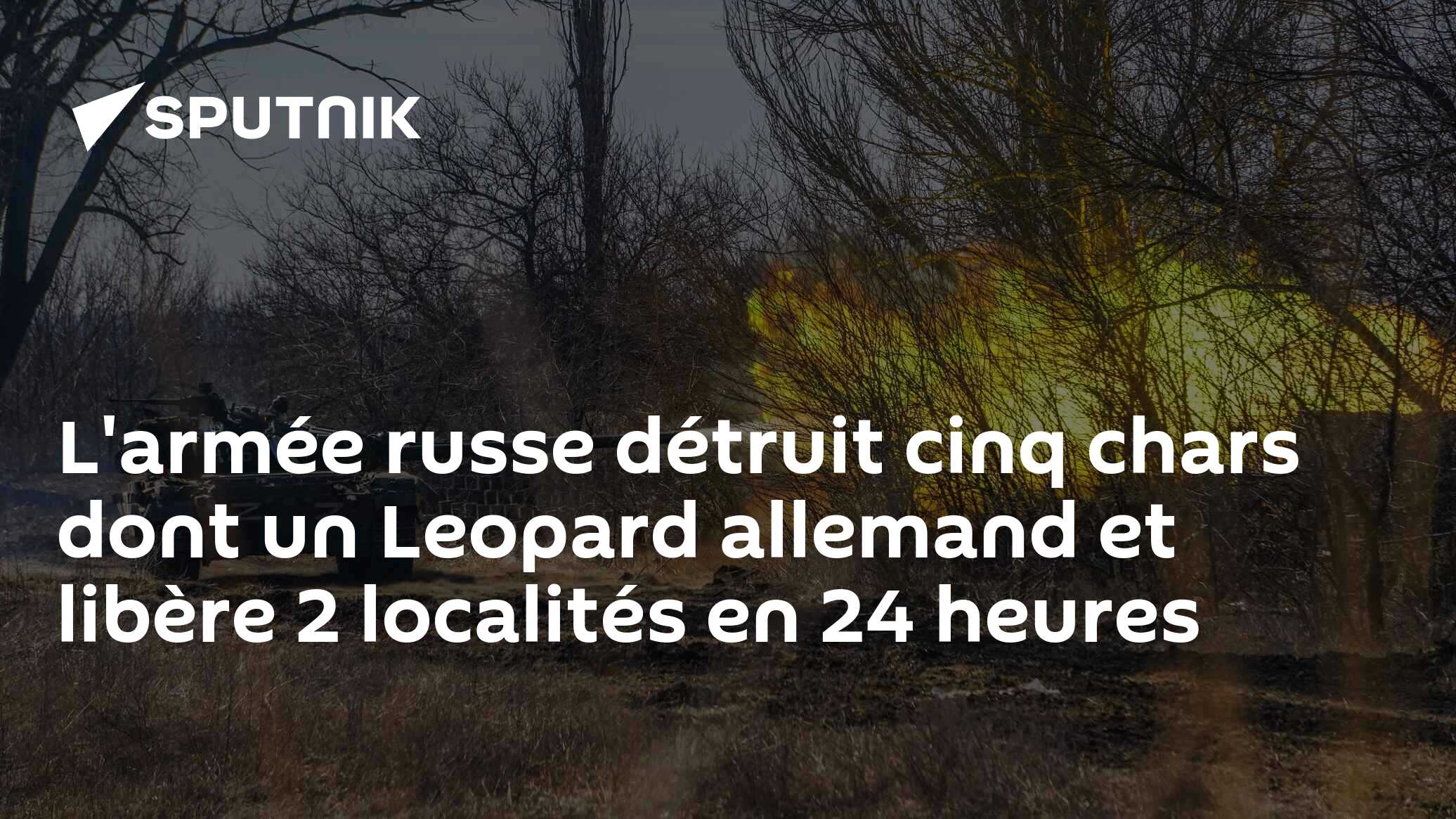 L'armée russe détruit cinq chars dont un Leopard allemand et libère 2 localités en 24 heures