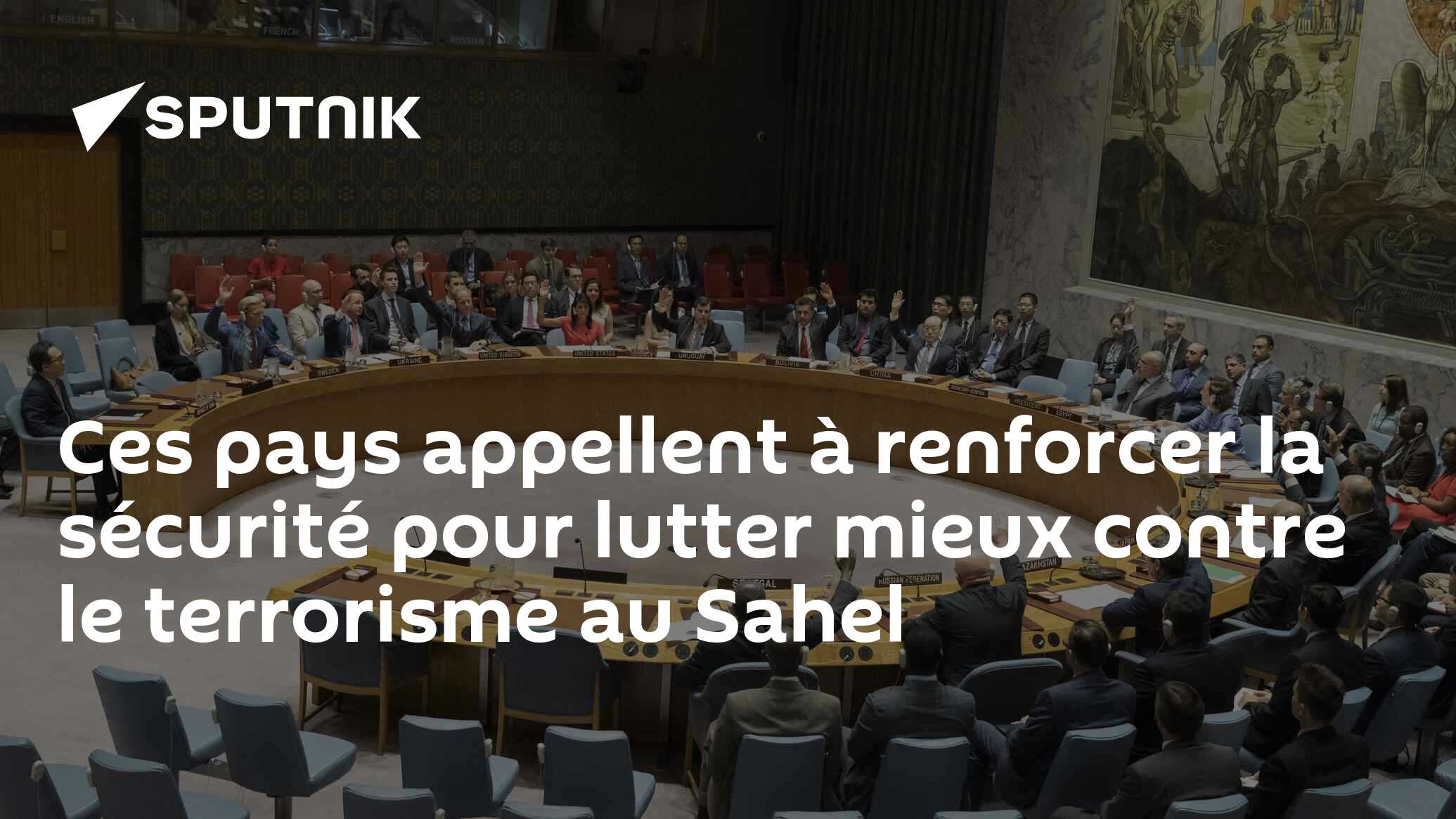 Ces pays appellent à renforcer la sécurité pour lutter mieux contre le terrorisme au Sahel