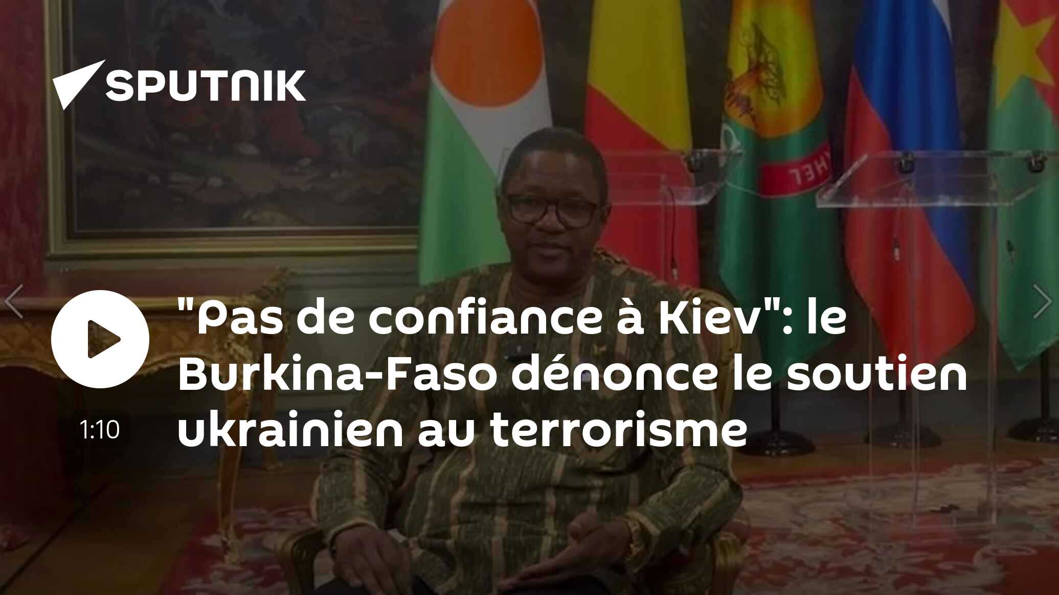"Pas de confiance à Kiev": le Burkina-Faso dénonce le soutien ukrainien au terrorisme