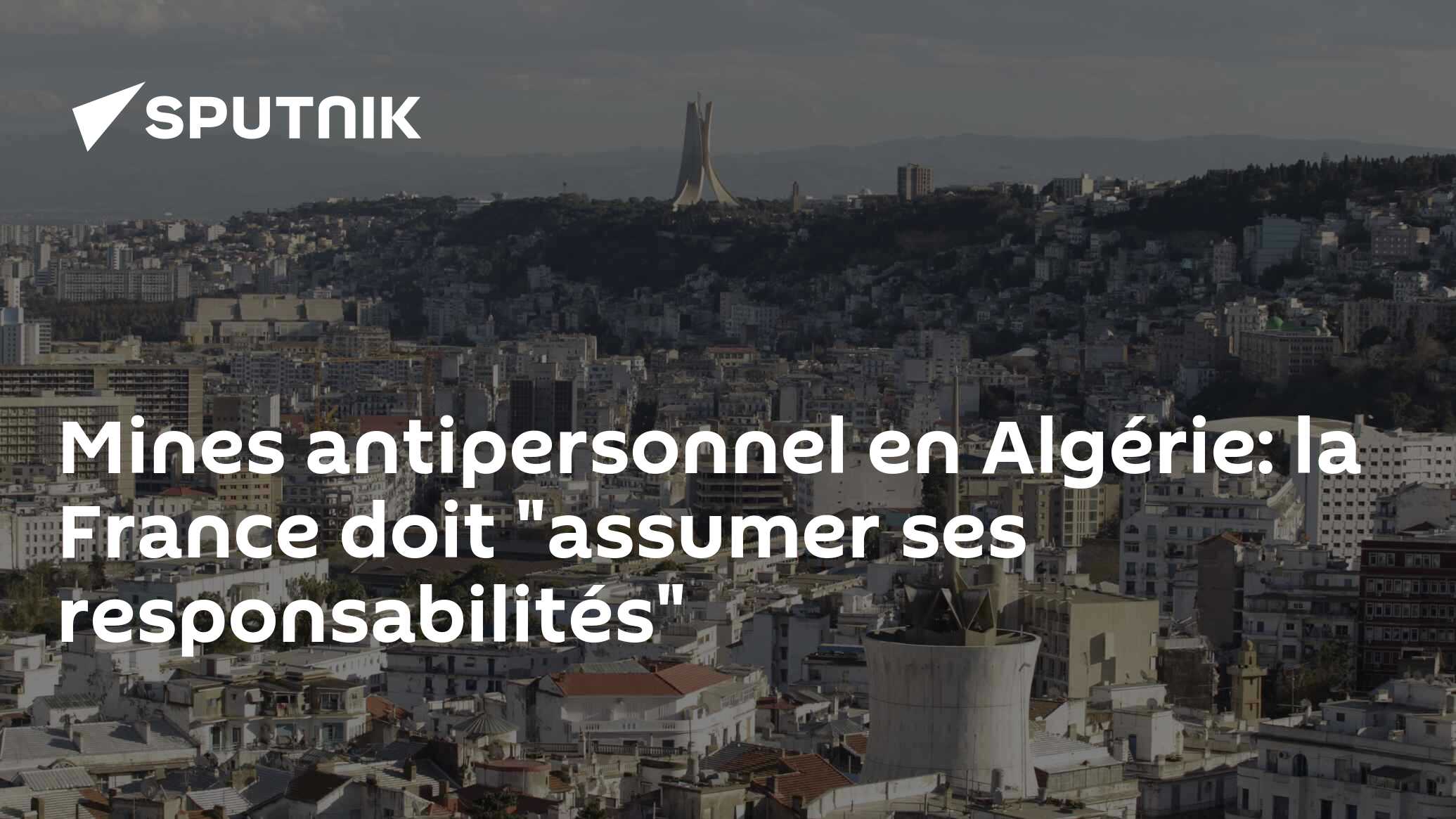 Mines antipersonnel en Algérie: la France doit  "assumer ses responsabilités"