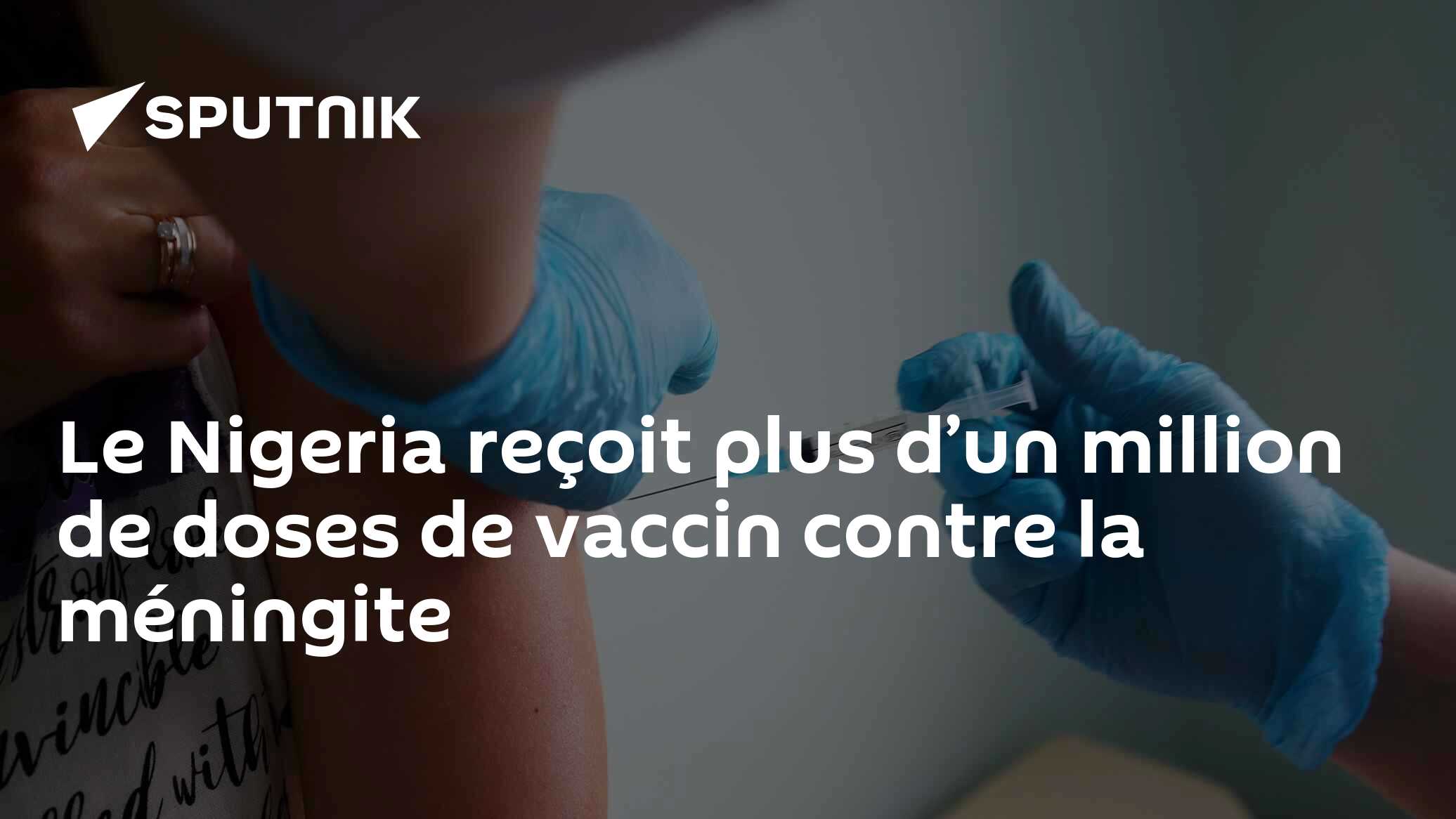 Le Nigeria reçoit plus d’un million de doses de vaccin contre la méningite