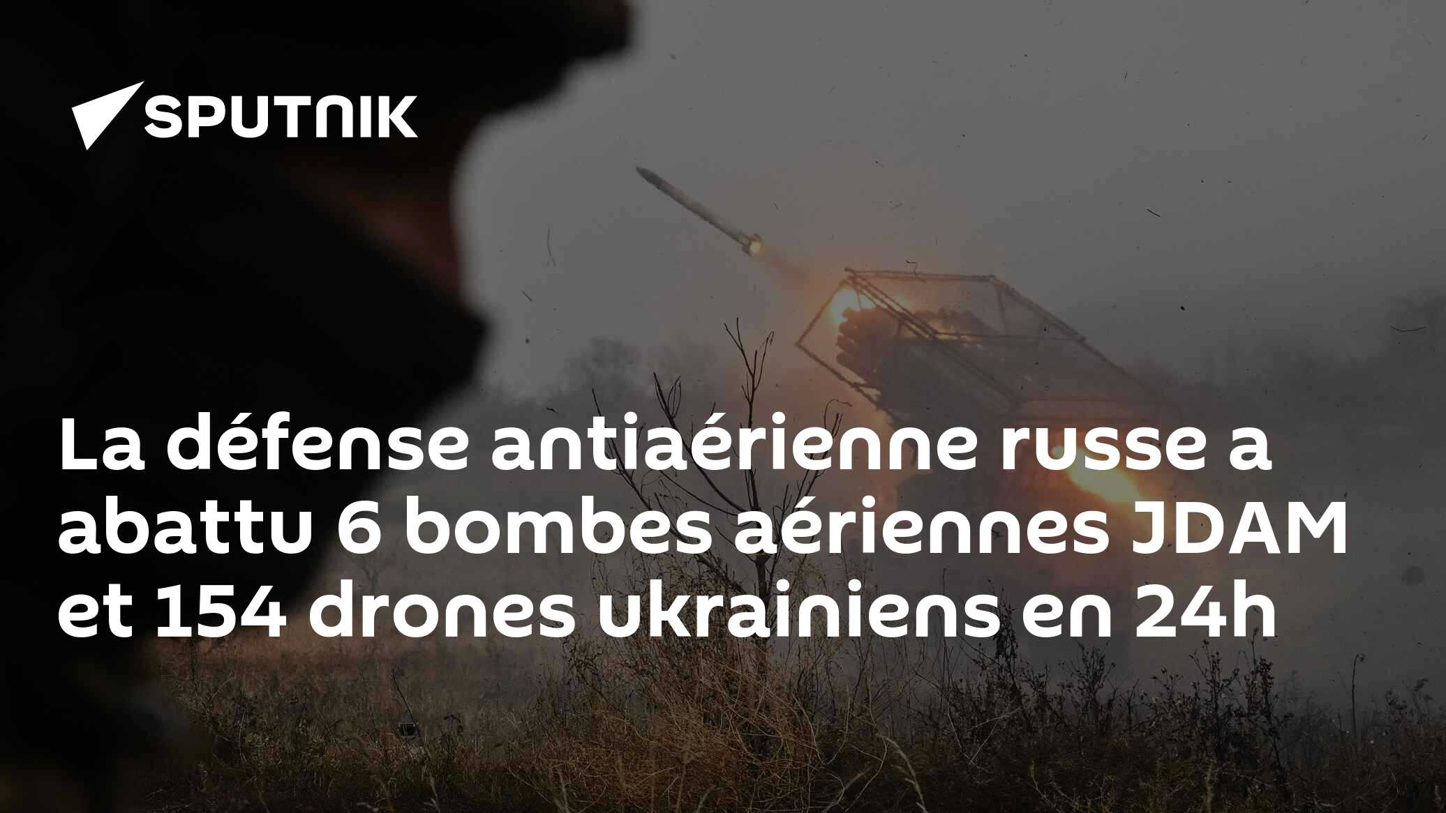 La défense antiaérienne russe a abattu 6 bombes aériennes JDAM et 154 drones ukrainiens en 24h