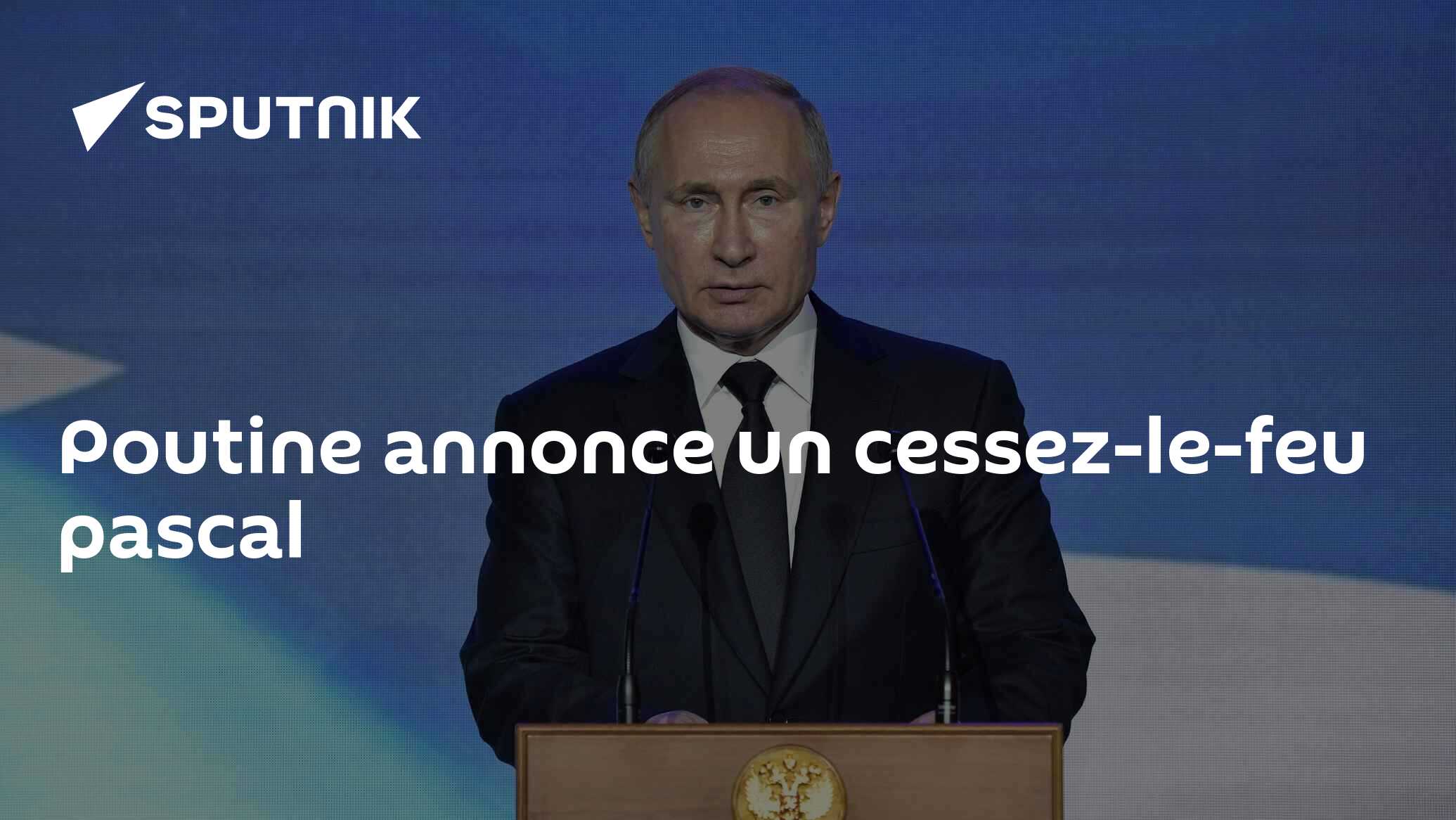 Poutine annonce un cessez-le-feu pascal