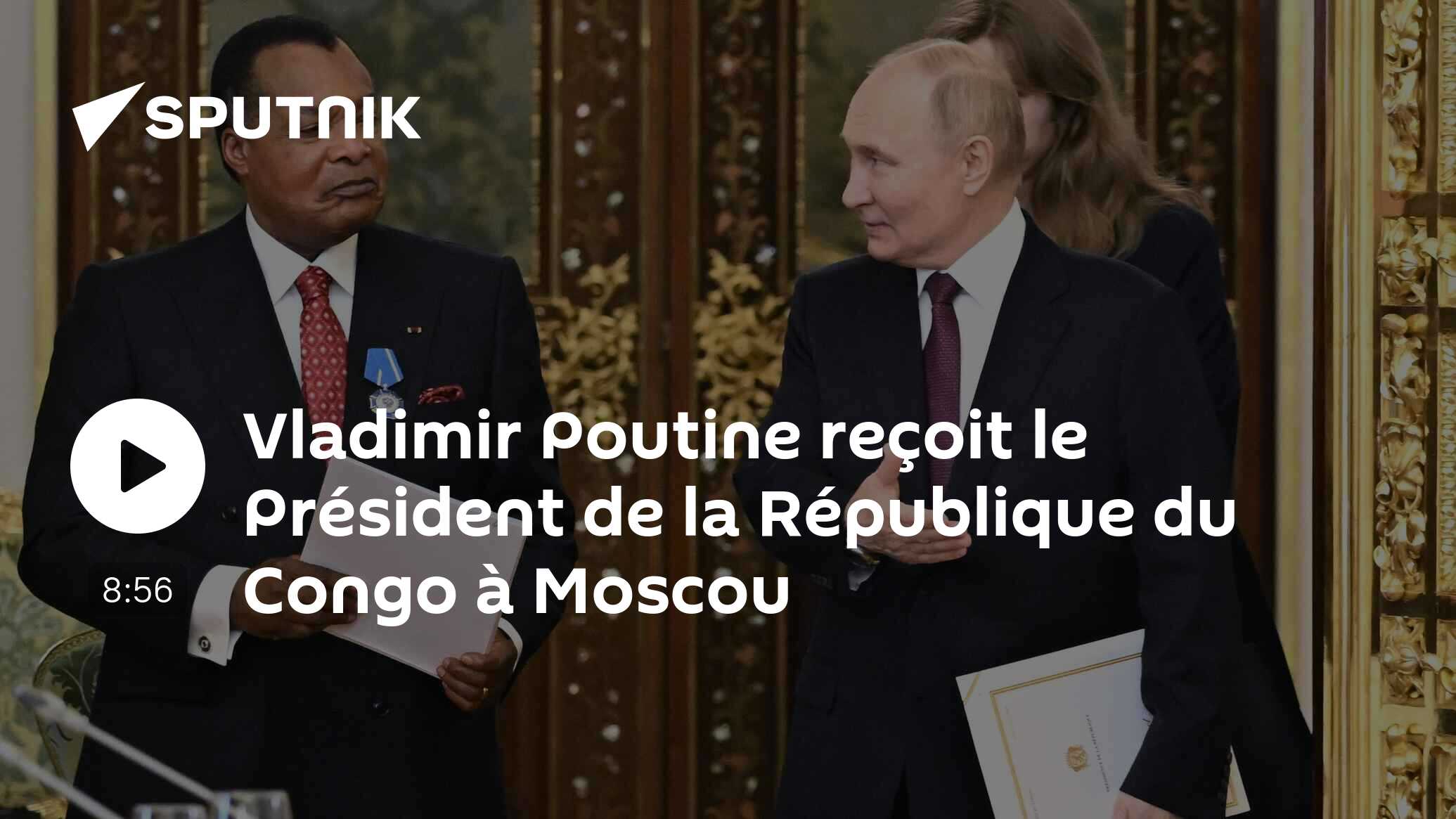 Vladimir Poutine reçoit le Président de la République du Congo à Moscou