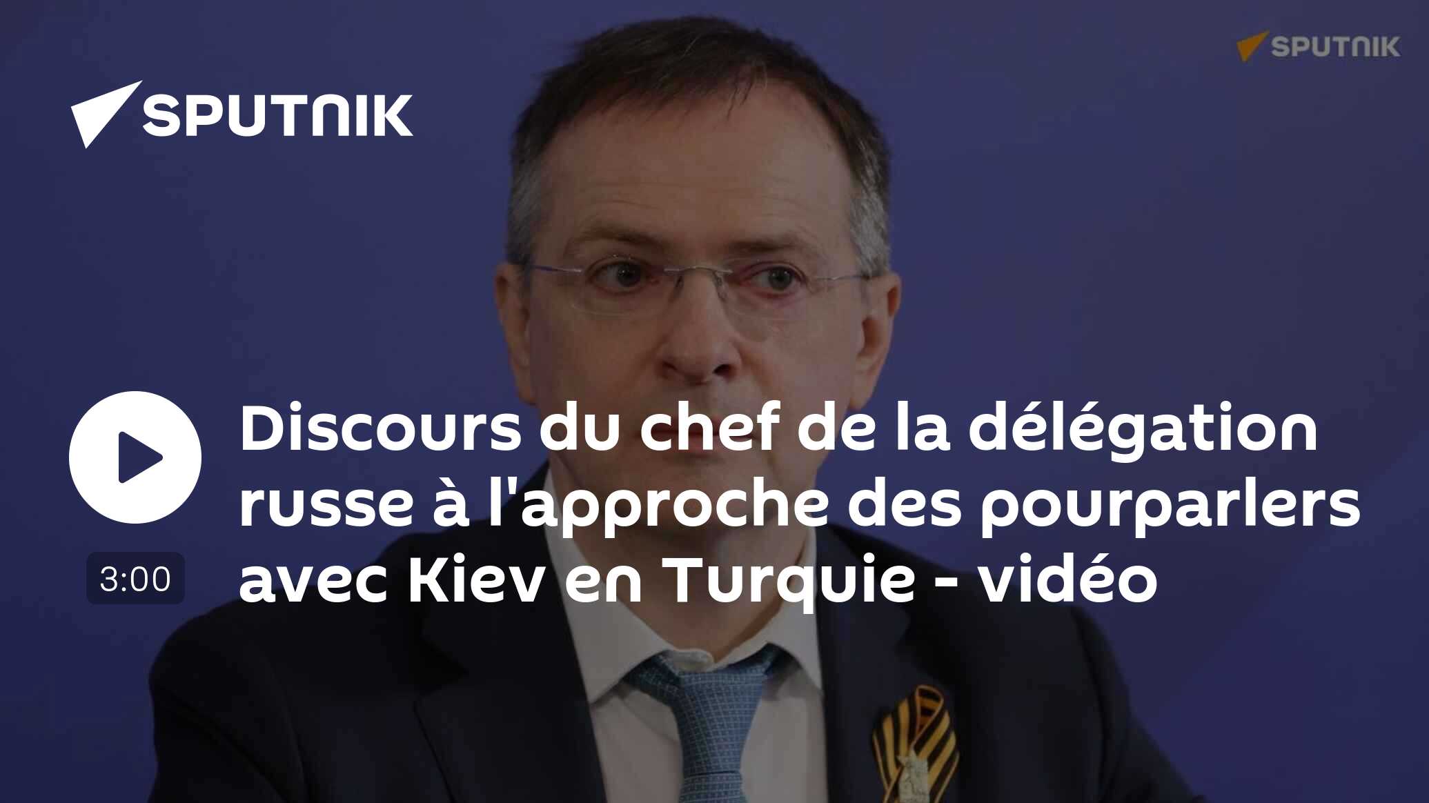 Discours du chef de la délégation russe à l'approche des pourparlers avec Kiev en Turquie - vidéo