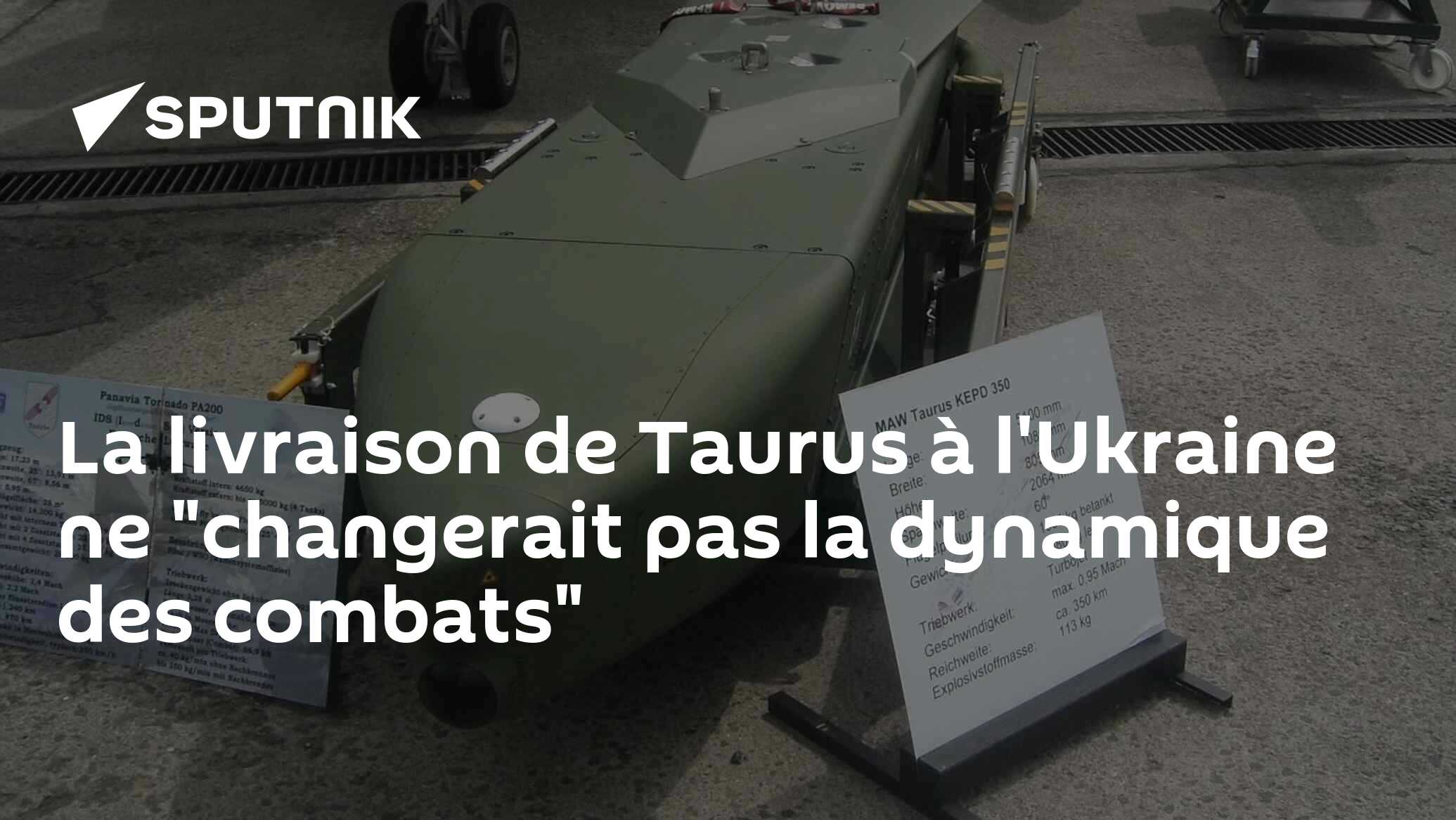 La livraison de Taurus à l'Ukraine ne "changerait pas la dynamique des combats"