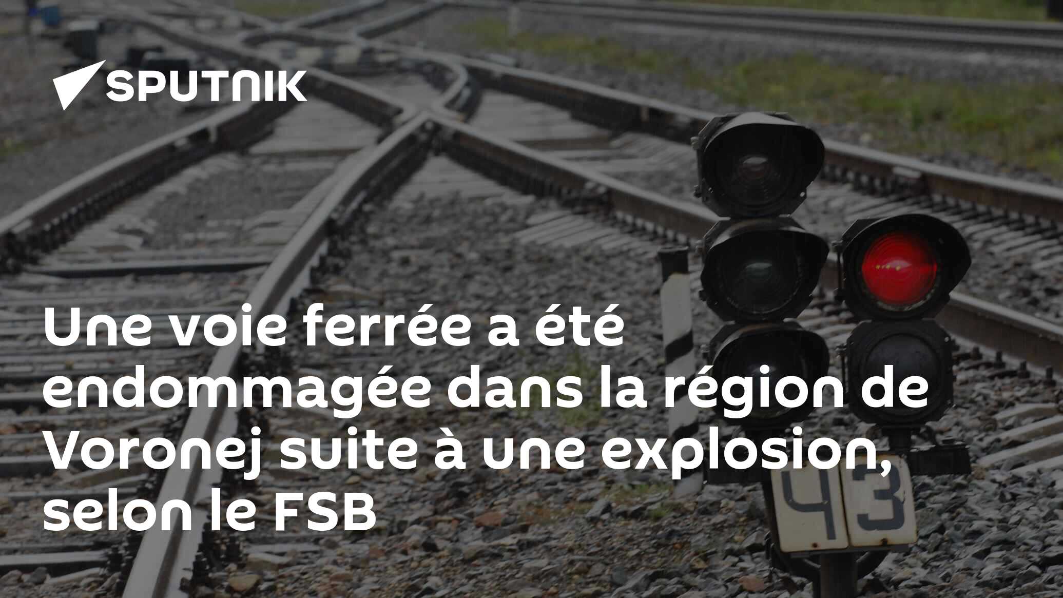 Une voie ferrée a été endommagée dans la région de Voronej suite à une explosion, selon le FSB