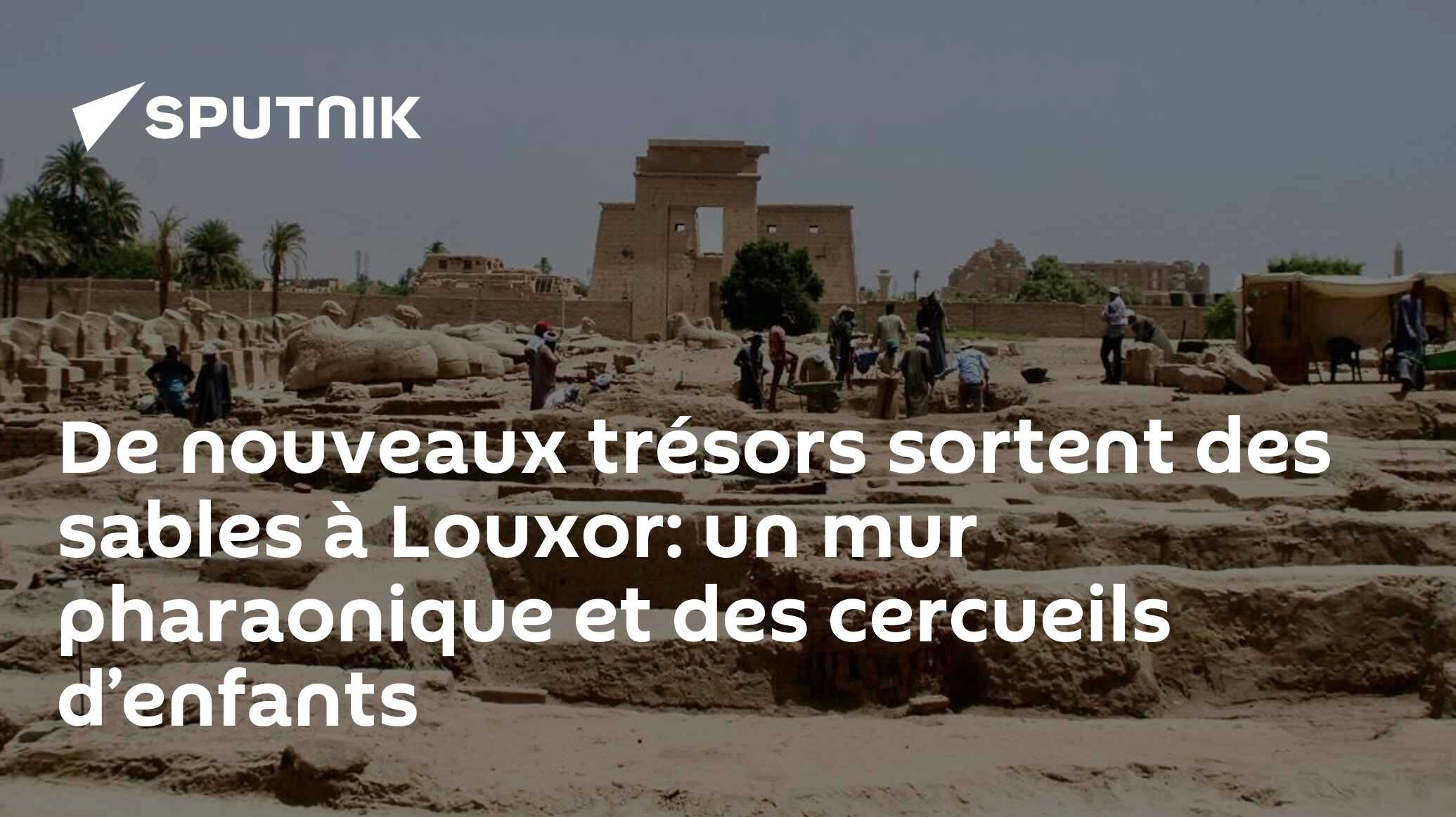 De nouveaux trésors sortent des sables à Louxor: un mur pharaonique et des cercueils d’enfants