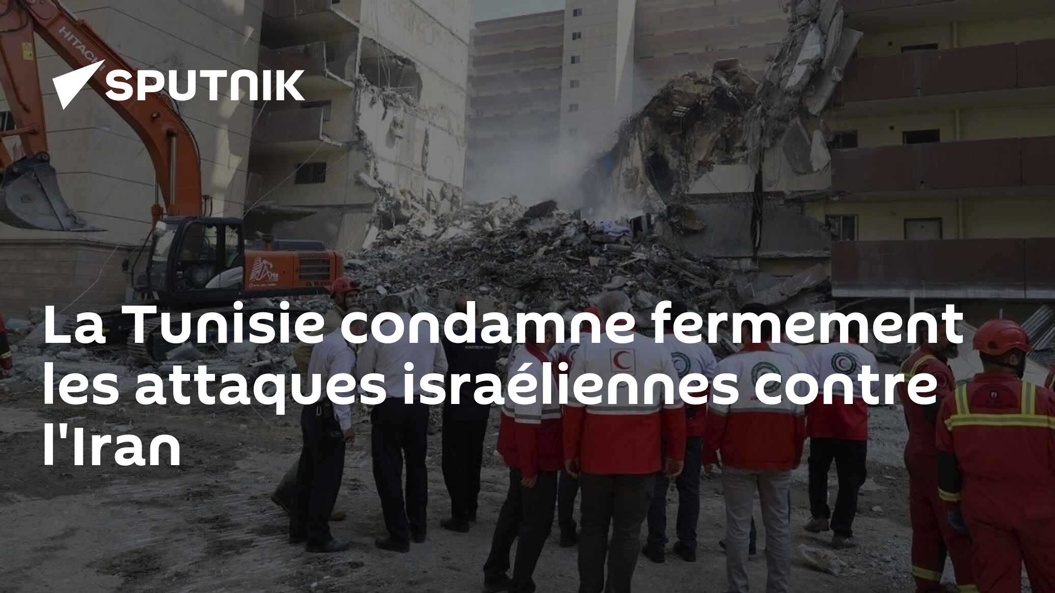 La Tunisie condamne fermement les attaques israéliennes contre l'Iran