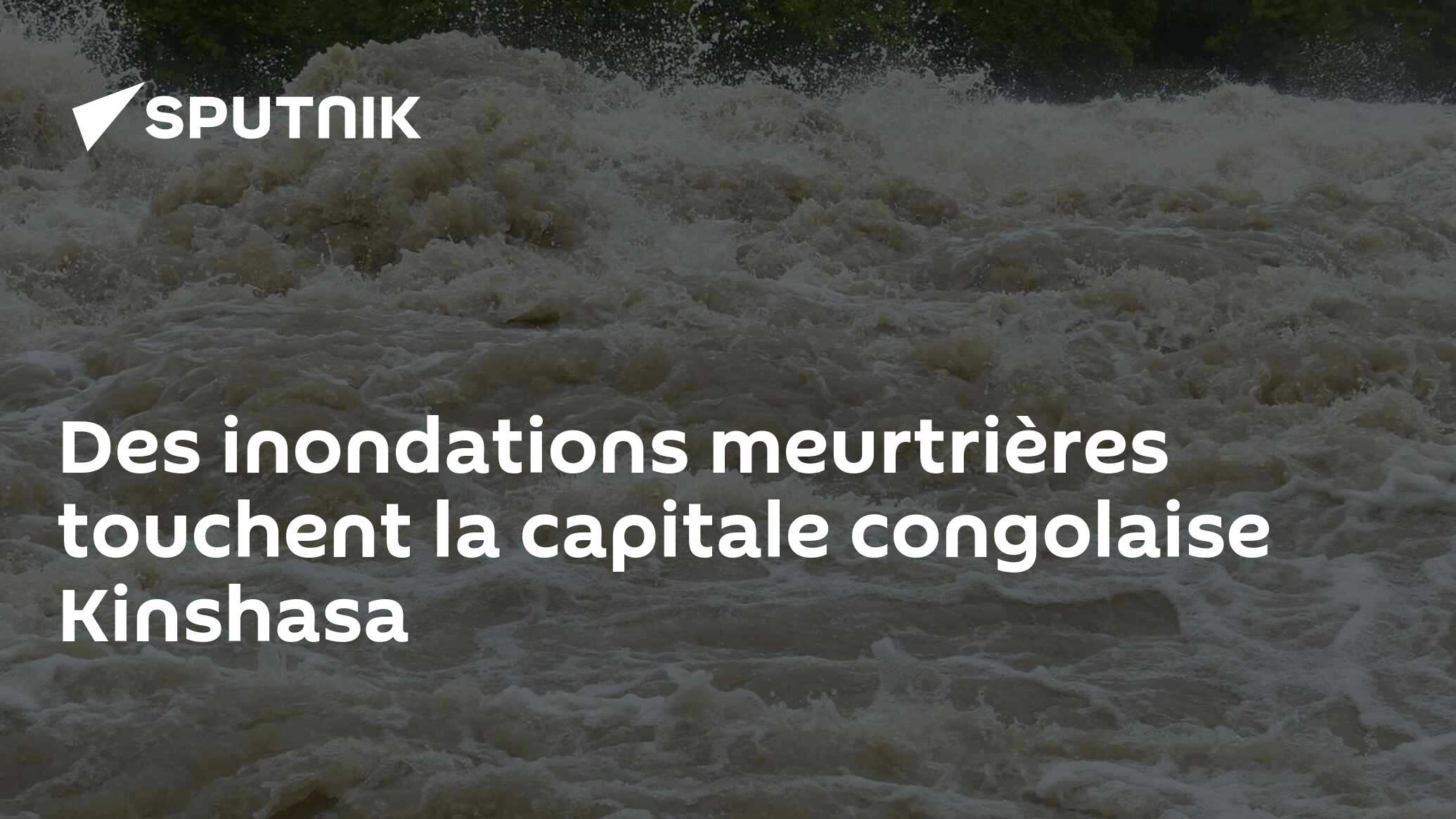 Des inondations meurtrières touchent la capitale congolaise Kinshasa