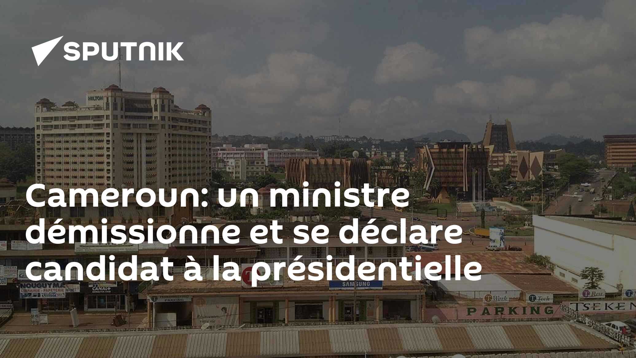 Cameroun: un ministre démissionne et se déclare candidat à la présidentielle