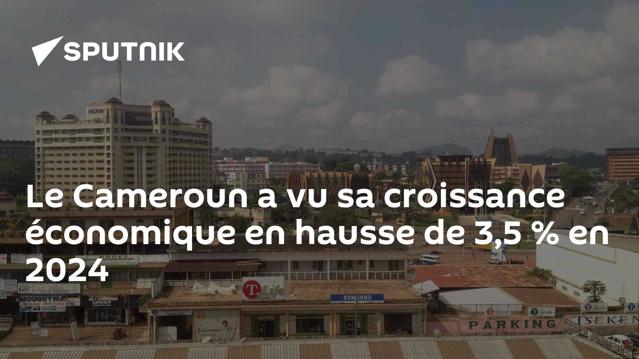 Le Cameroun a vu sa croissance économique en hausse de 3,5 % en 2024