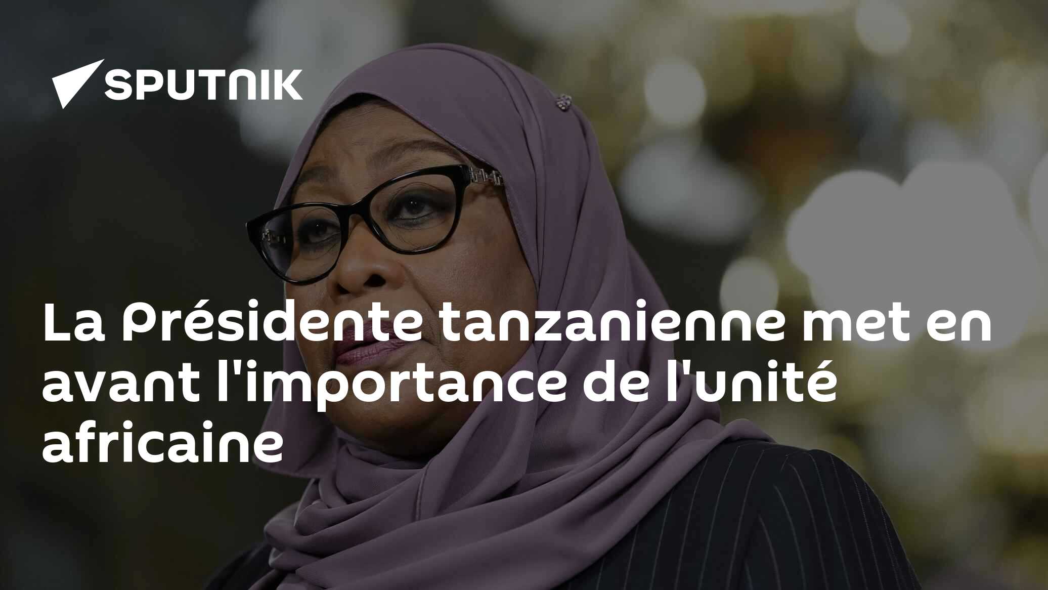 La Présidente tanzanienne met en avant l'importance de l'unité africaine