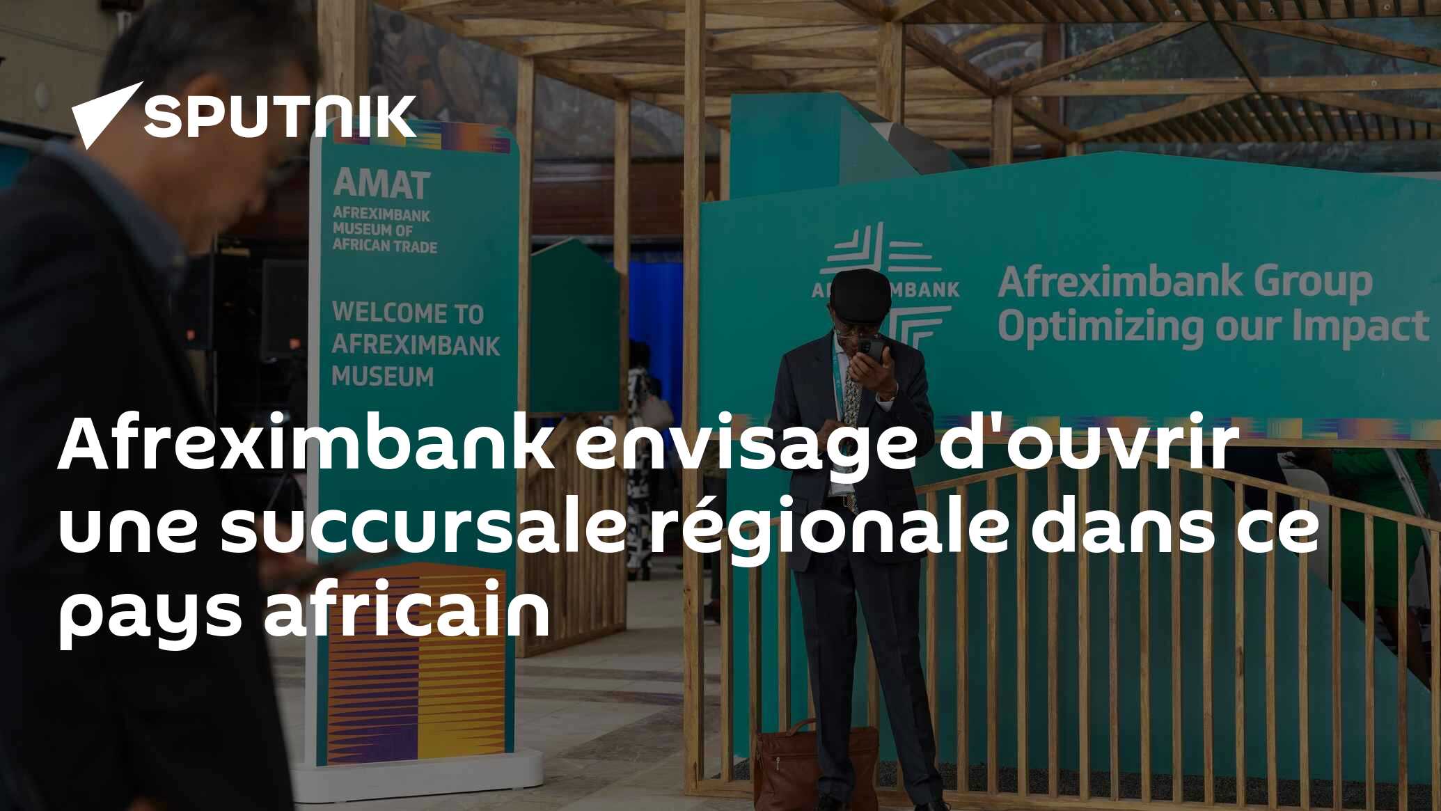 Afreximbank envisage d'ouvrir une succursale régionale dans ce pays africain