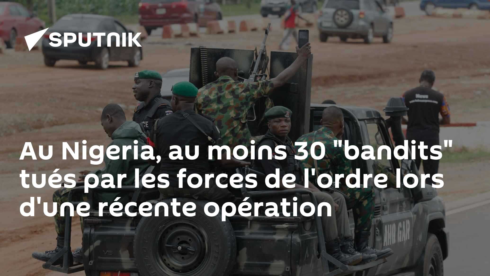 Au Nigeria, au moins 30 "bandits" tués par les forces de l'ordre lors d'une récente opération