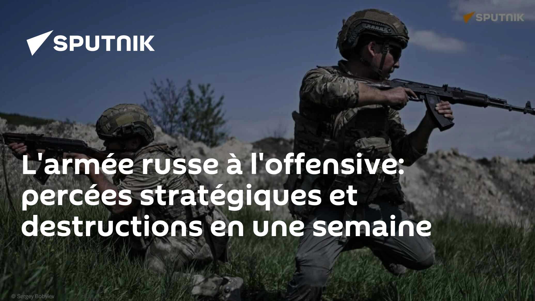 L'armée russe à l'offensive: percées stratégiques et destructions en ...