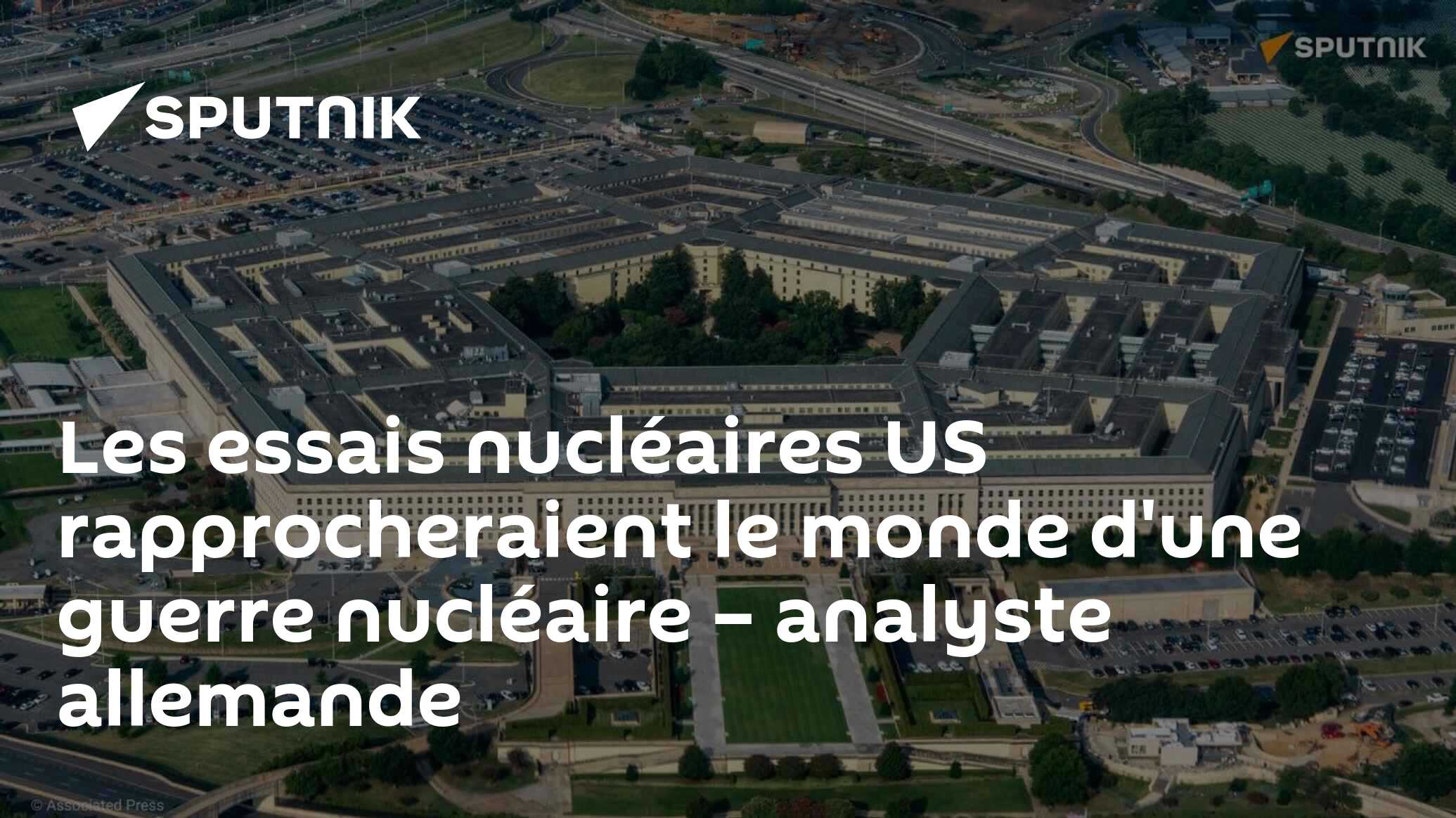 Les essais nucléaires US rapprocheraient le monde d'une guerre nucléaire – analyste allemande
