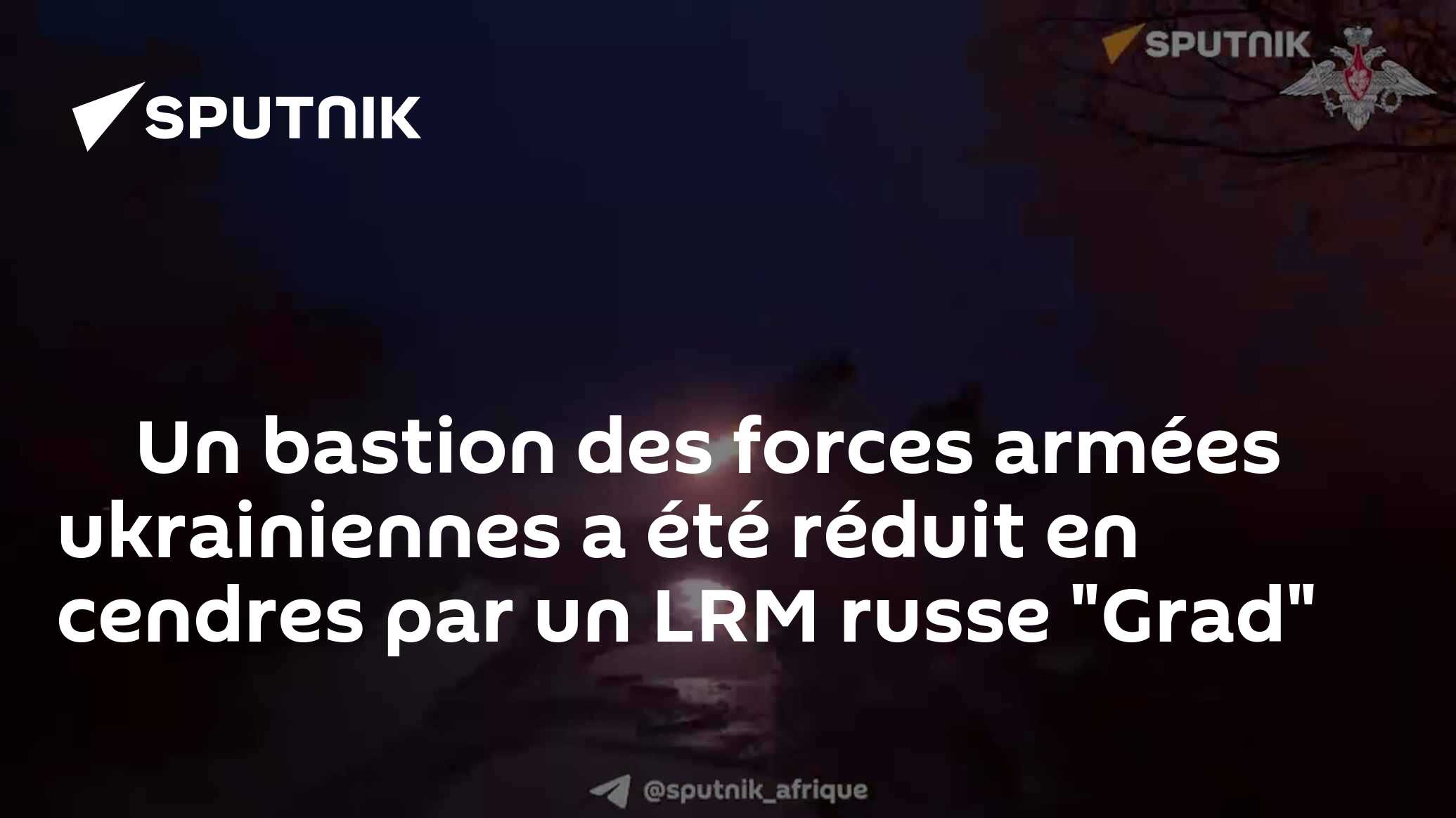 Un bastion des forces armées ukrainiennes a été réduit en cendres par ...