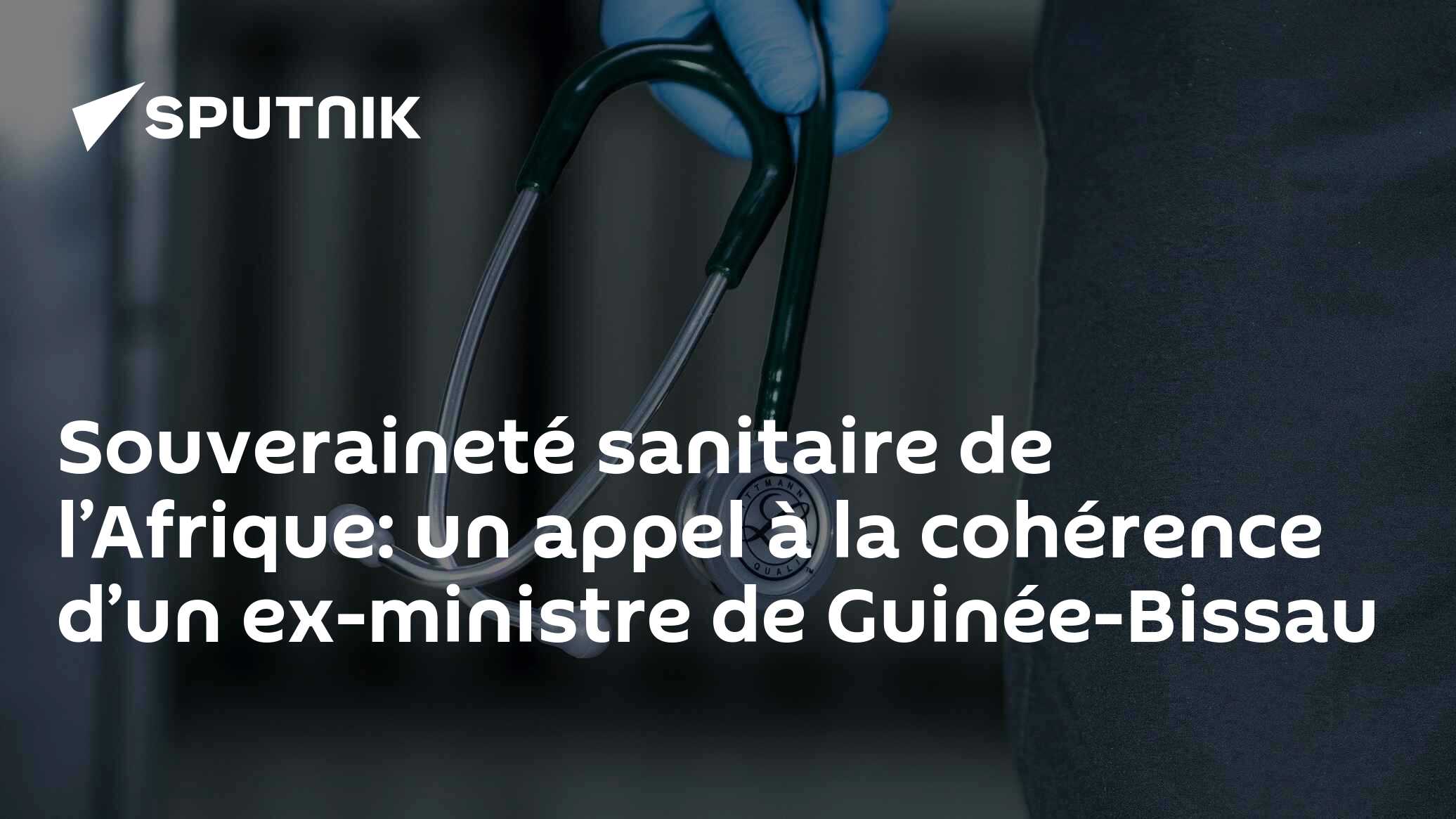 Souveraineté sanitaire de l’Afrique: un appel à la cohérence d’un ex-ministre de Guinée-Bissau