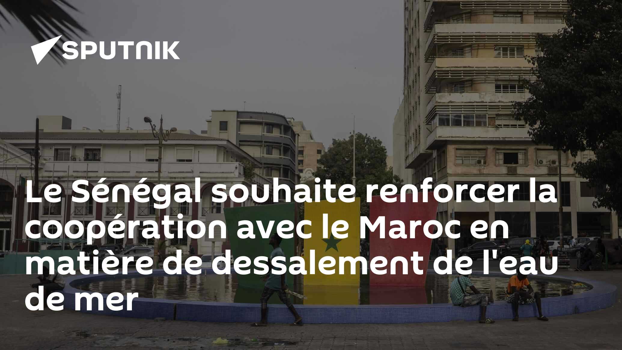 Le Sénégal souhaite renforcer la coopération avec le Maroc en matière de dessalement de l'eau de mer