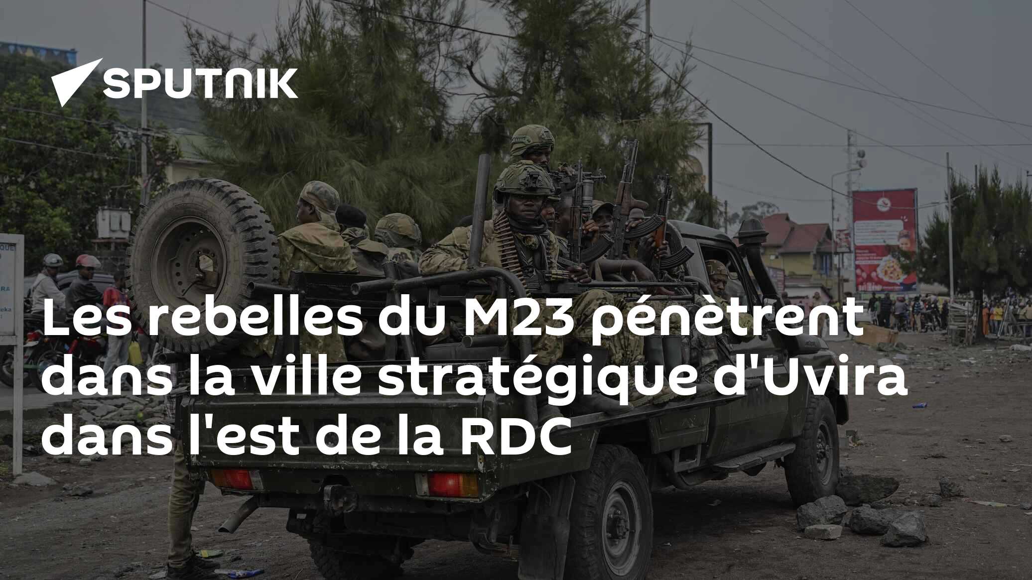 Les rebelles du M23 pénètrent dans la ville stratégique d'Uvira dans l'est de la RDC