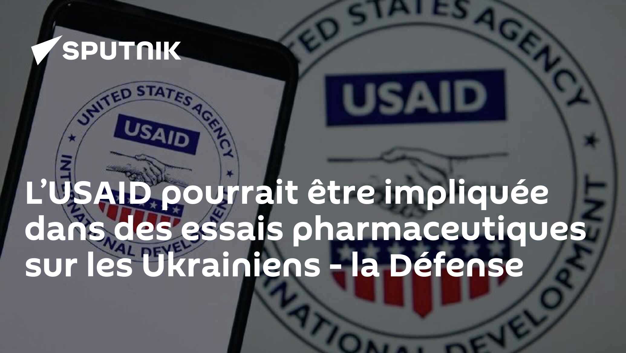 L’USAID pourrait être impliquée dans des essais pharmaceutiques sur les Ukrainiens - la Défense