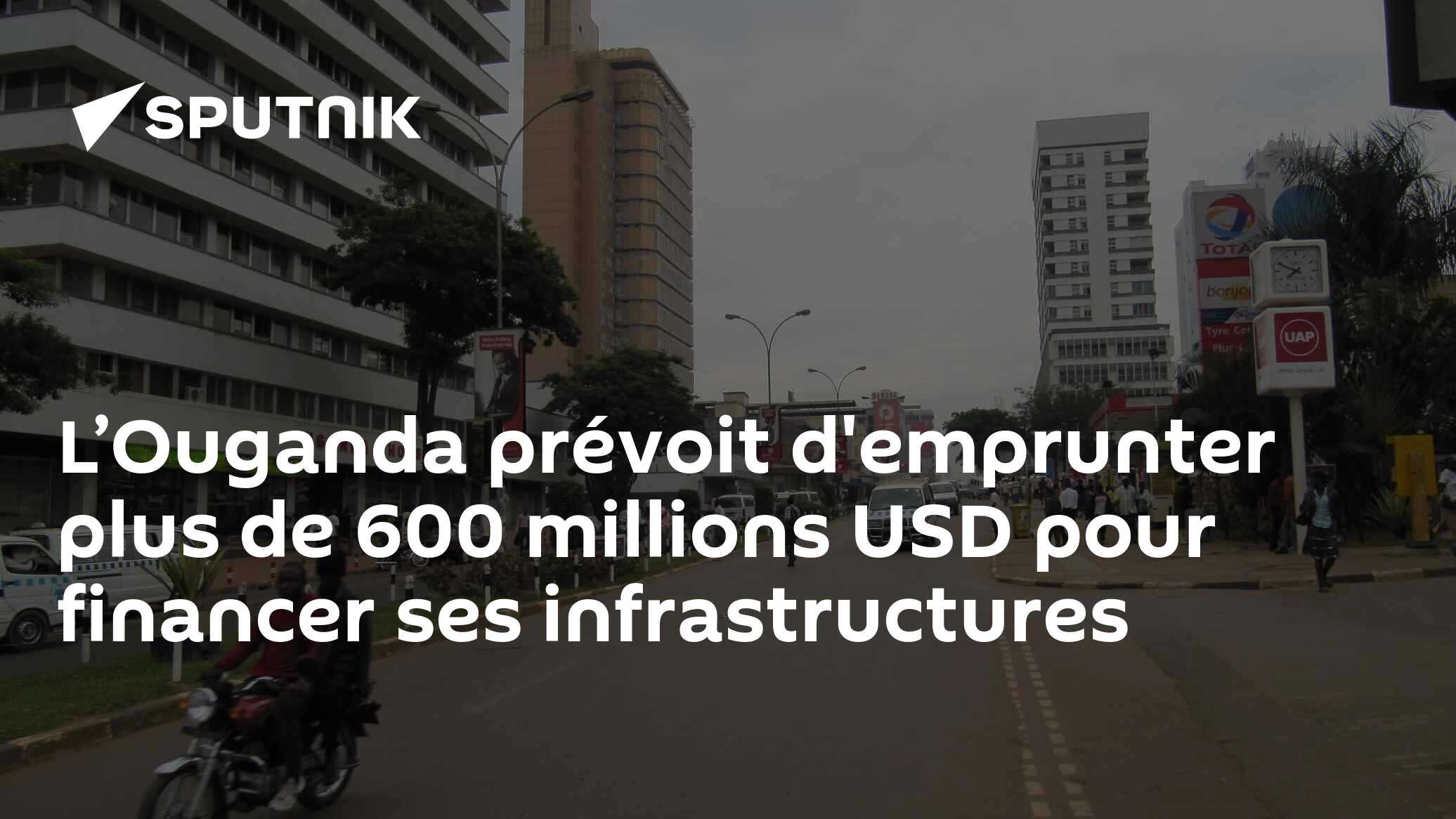 L’Ouganda prévoit d'emprunter plus de 600 millions USD pour financer ses infrastructures