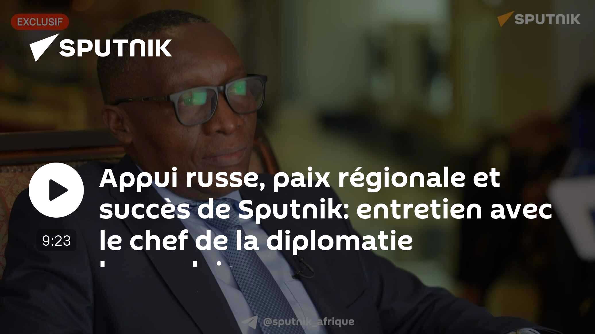 Appui russe, paix régionale et succès de Sputnik: entretien avec le chef de la diplomatie burundaise