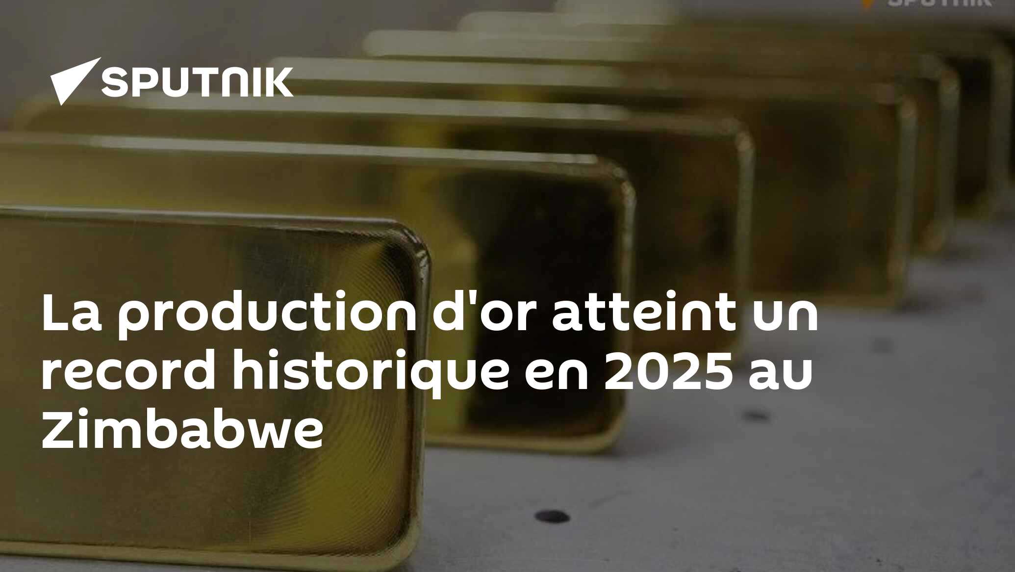 La production d'or atteint un record historique en 2025 au Zimbabwe