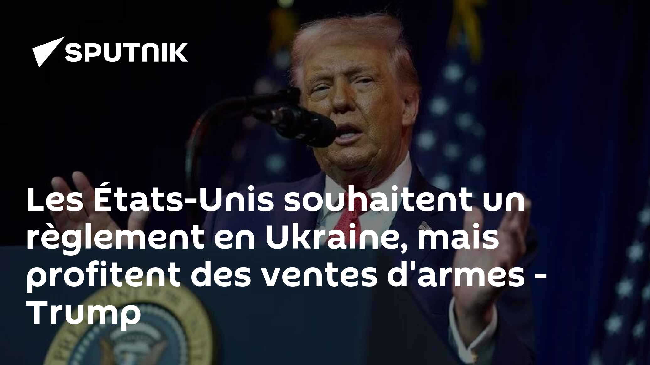 Les États-Unis souhaitent un règlement en Ukraine, mais profitent des ventes d'armes - Trump