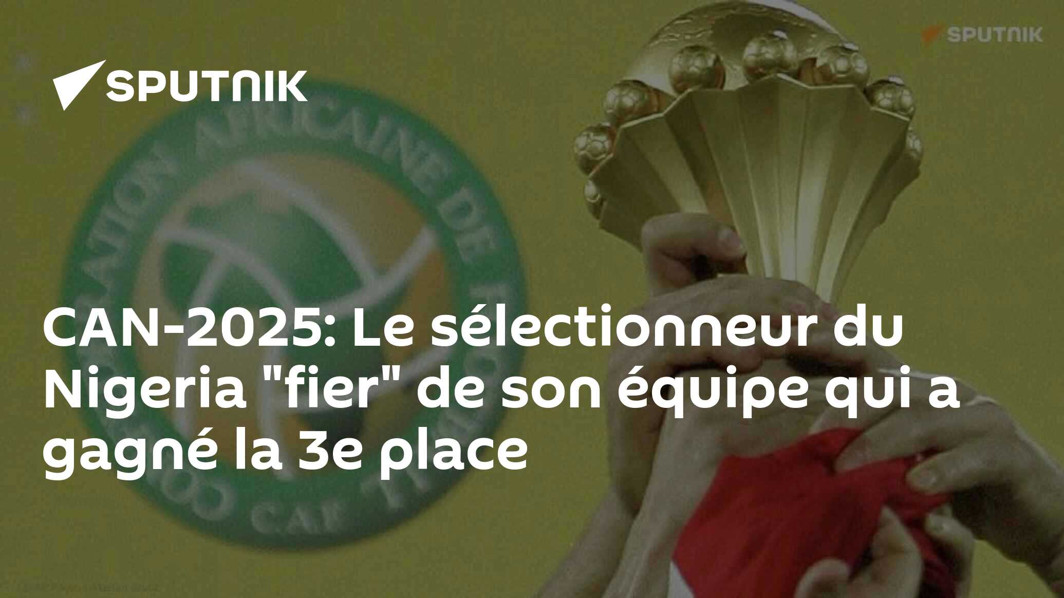 CAN-2025: Le sélectionneur du Nigeria "fier" de son équipe qui a gagné la 3e place