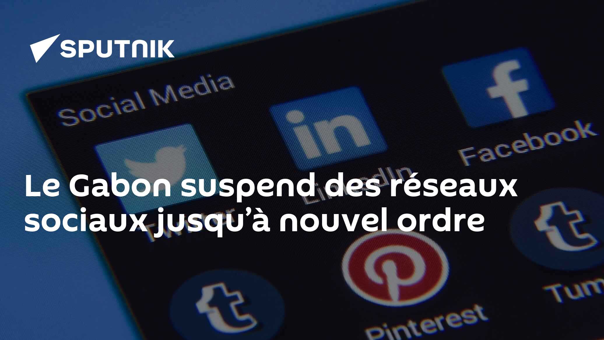 Le Gabon suspend des réseaux sociaux jusqu’à nouvel ordre 