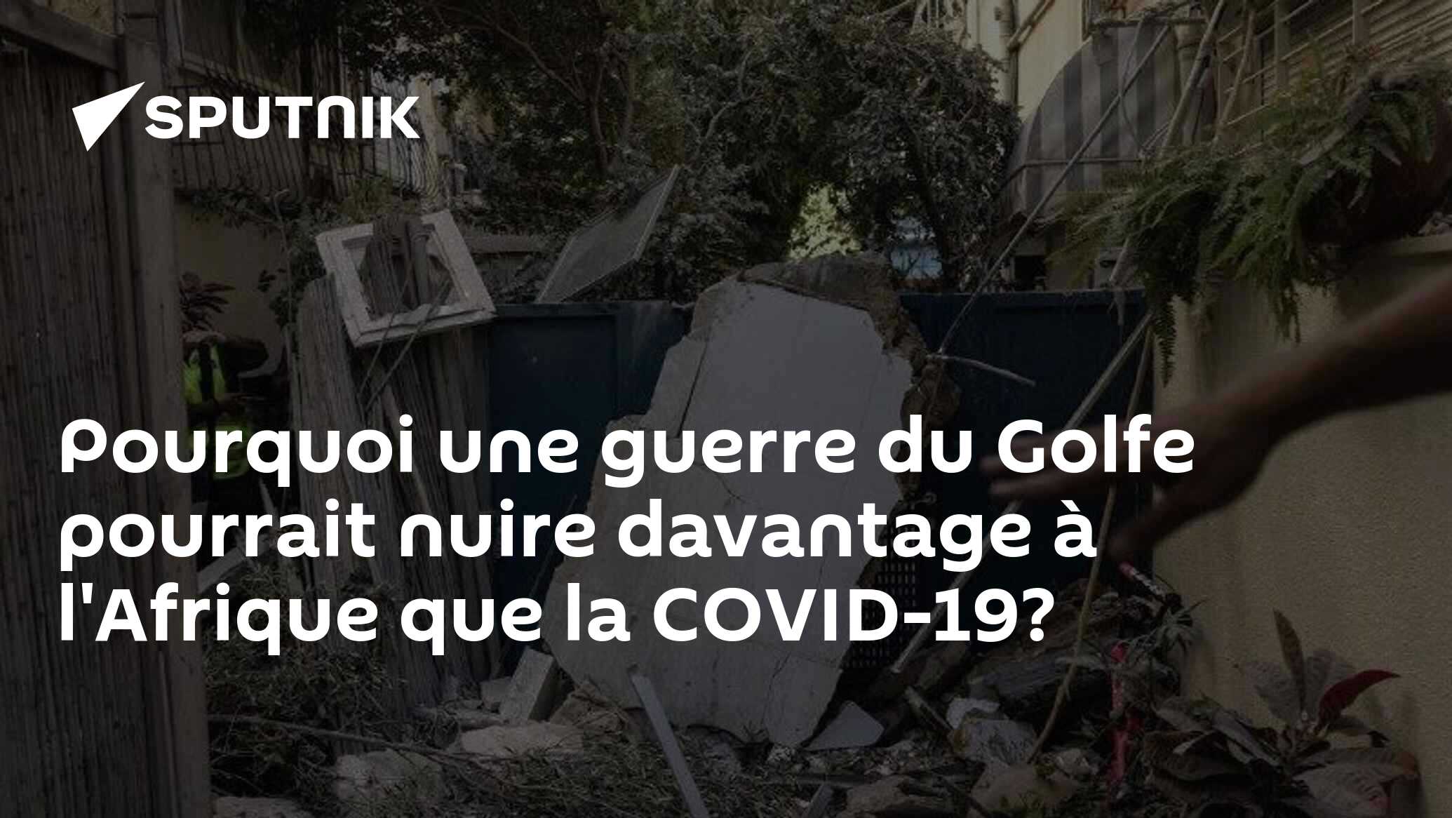 Pourquoi une guerre du Golfe pourrait nuire davantage à l'Afrique que la COVID-19? 