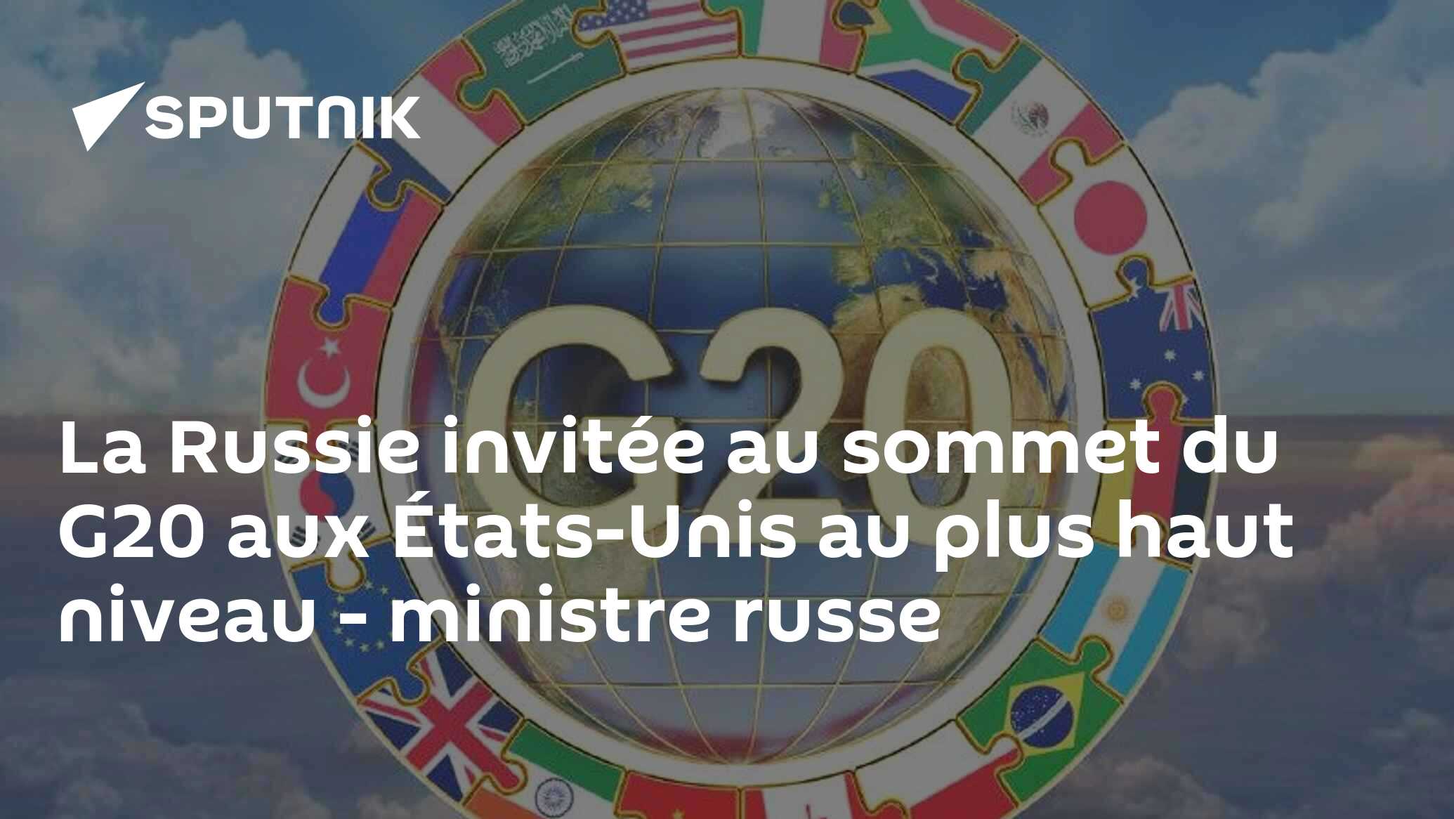 La Russie invitée au sommet du G20 aux États-Unis au plus haut niveau - ministre russe
